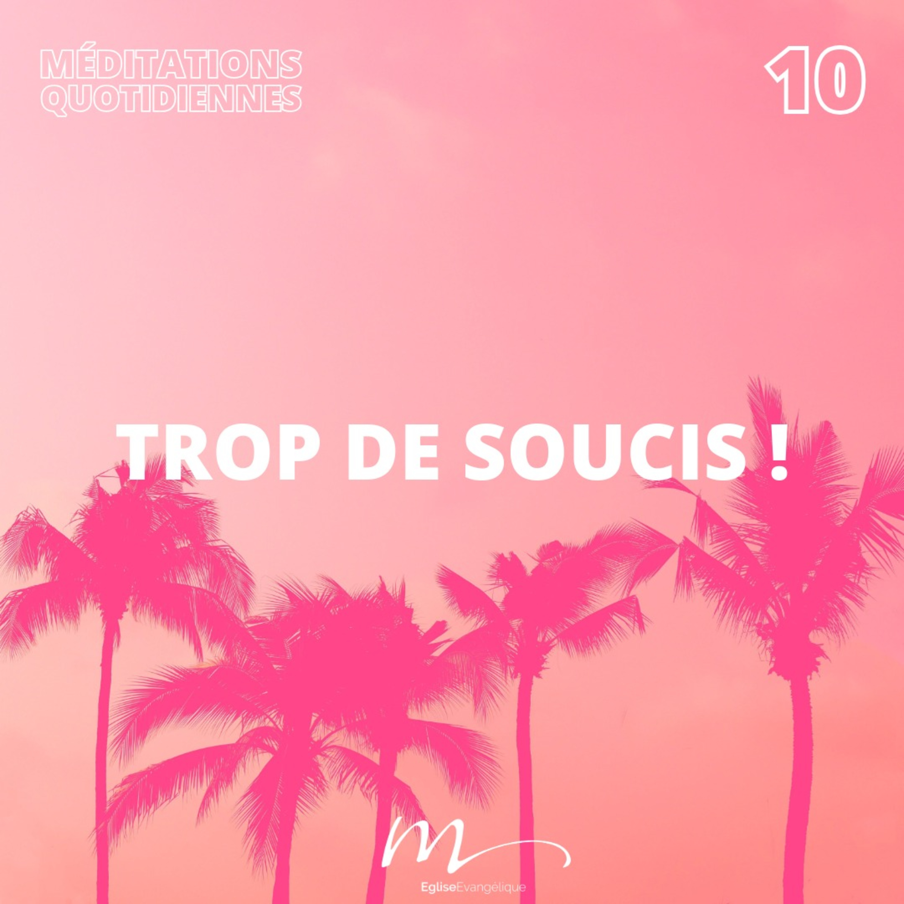 Trop de soucis ! - C'est l'été Méditation 10 - Matthieu 13.7 & Matthieu 13.22 - Jéma Taboyan - Eglise M episode artwork