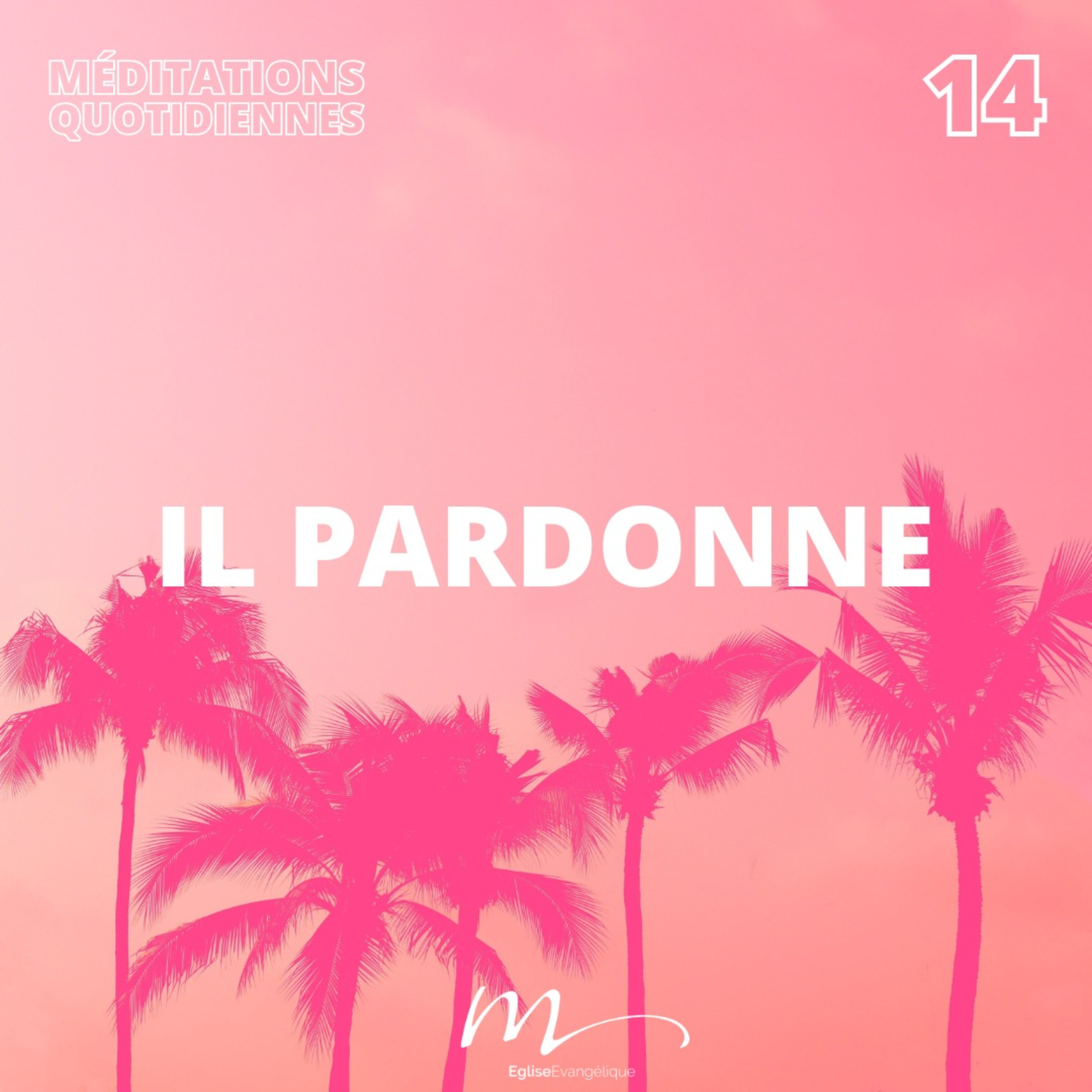 Il pardonne - C'est l'été Méditation 14 - Michée 7.18-19 - Jéma Taboyan - Eglise M episode artwork