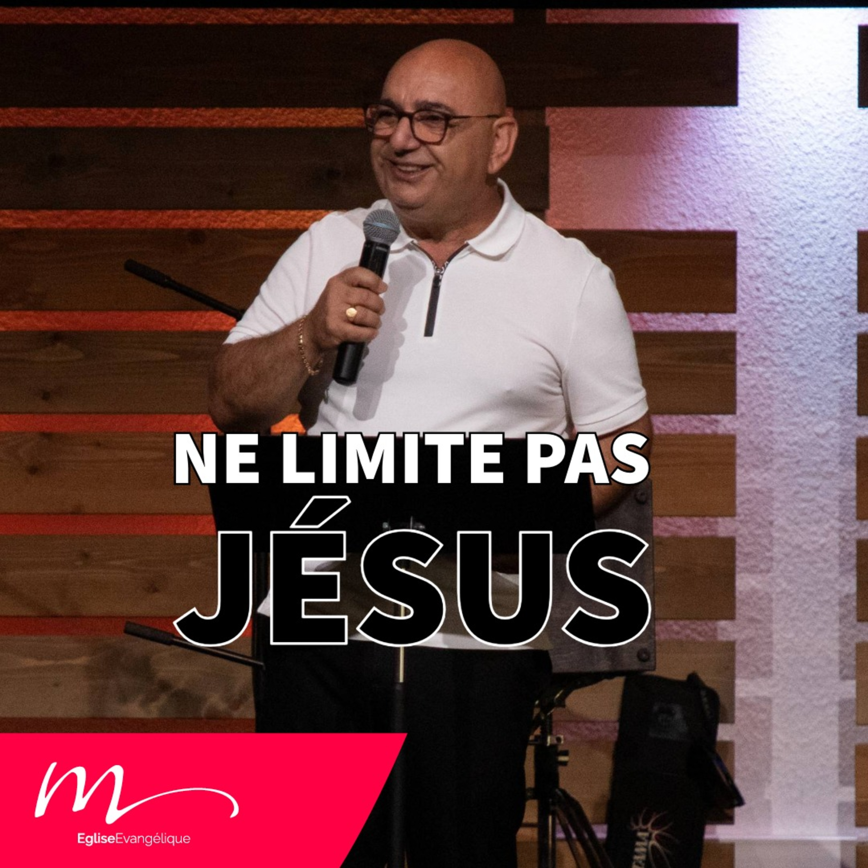 Ne limite pas Jésus - Georges Dabbo - Eglise M episode artwork