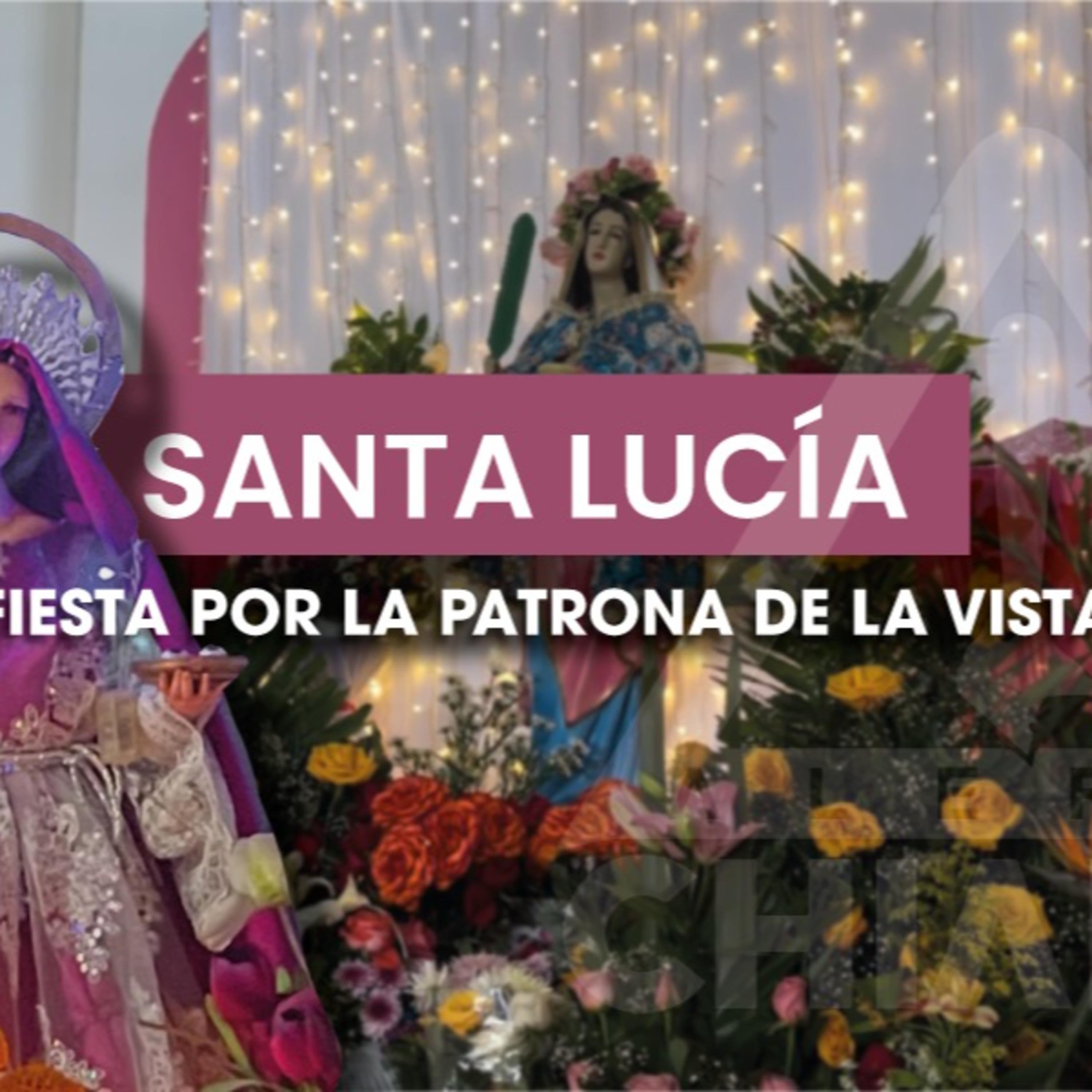 Santa Lucía, la patrona de la vista, reúne fe y milagros en Tuxtla episode artwork