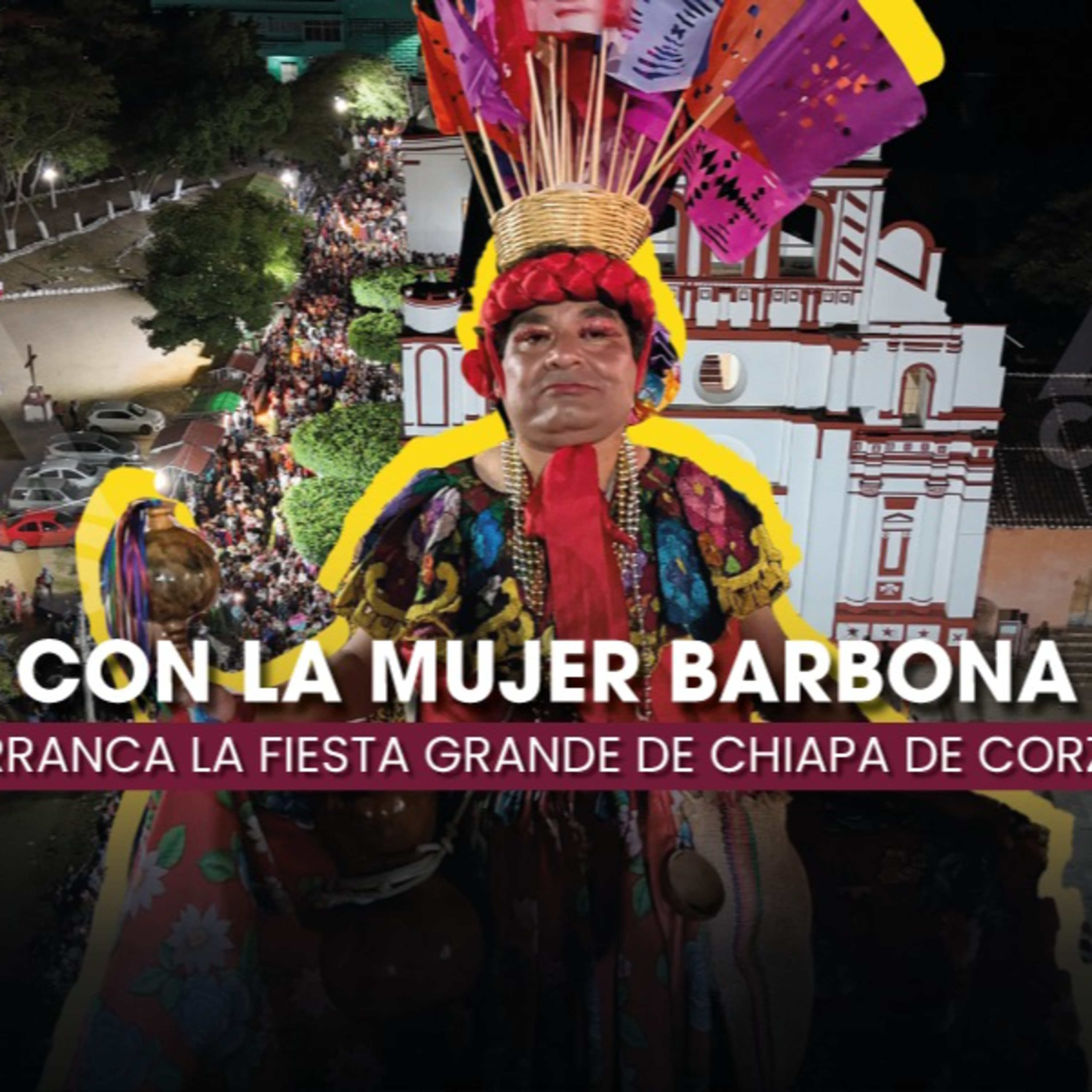 🎭 Baile y tradición: La mujer barbona abre la Fiesta Grande de Chiapa de Corzo episode artwork