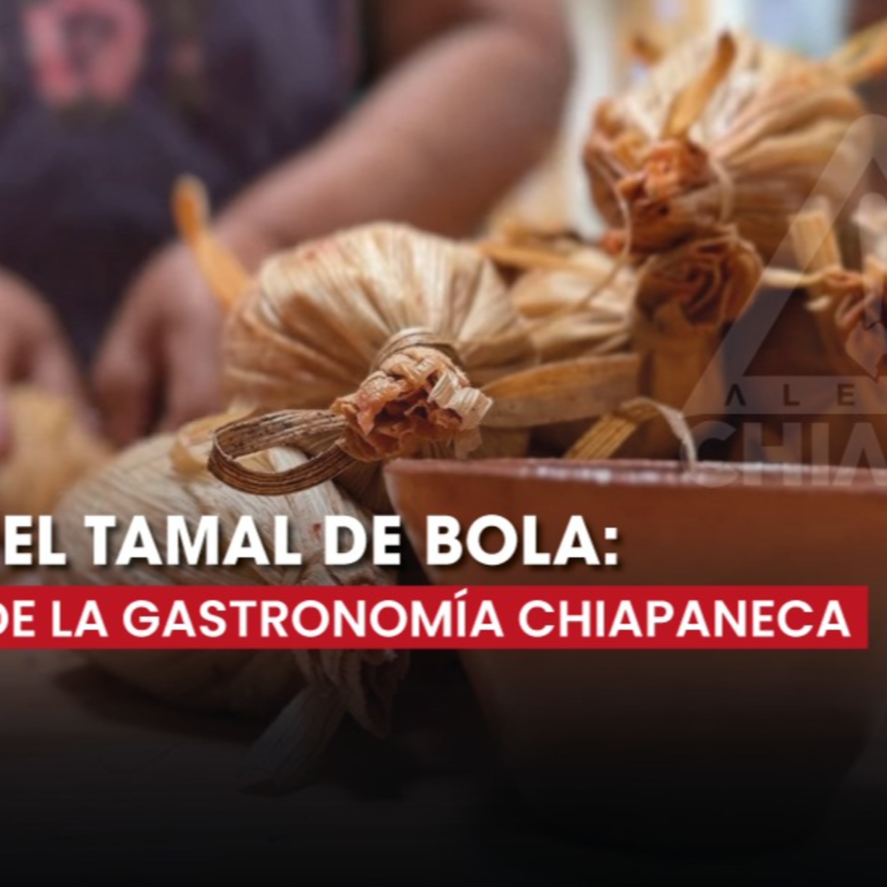 🫔El tamal de bola, un manjar chiapaneco con historia y tradición. episode artwork