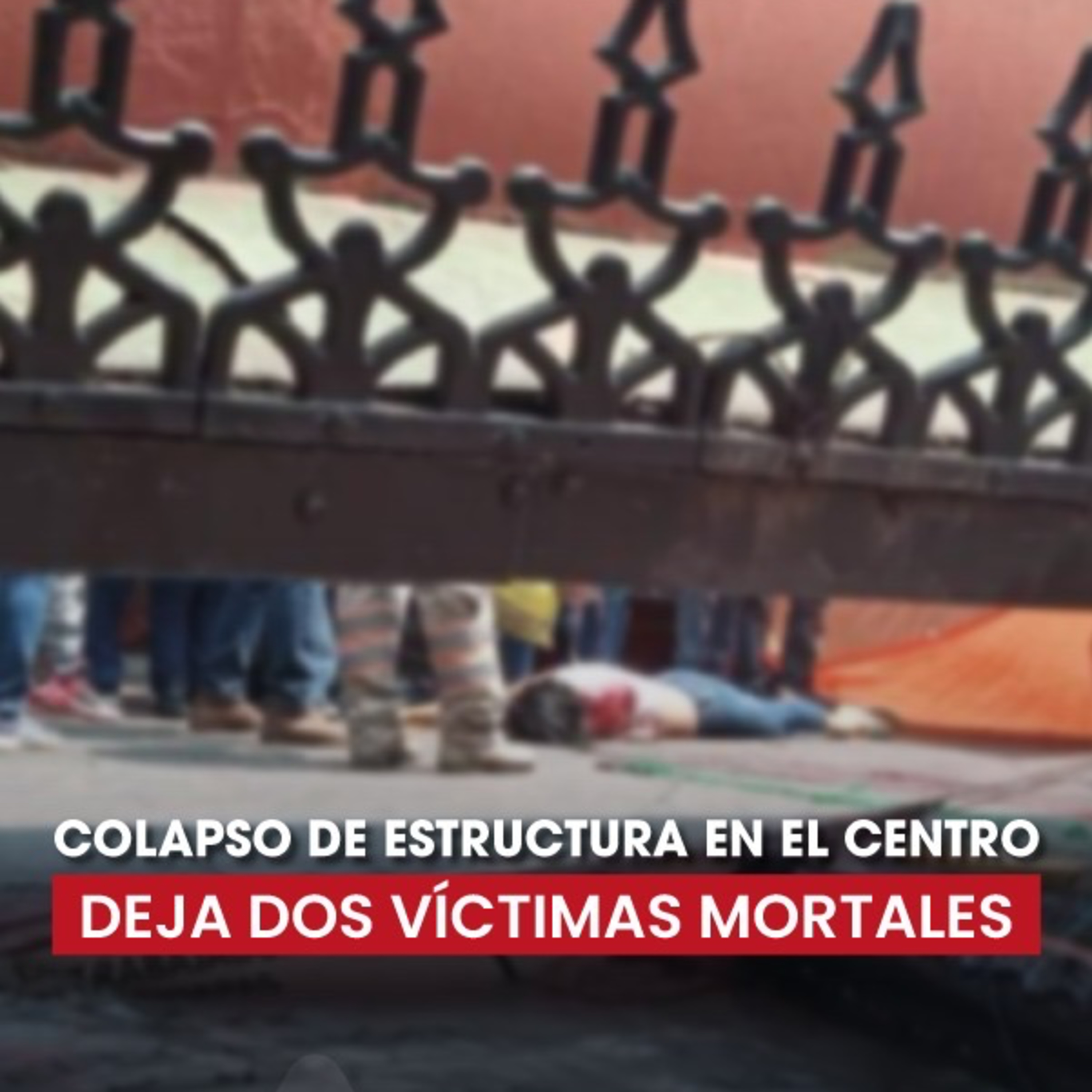Colapso de estructura en el centro deja dos víctimas mortales; viento y tensión de lonas, posibles causas.  episode artwork