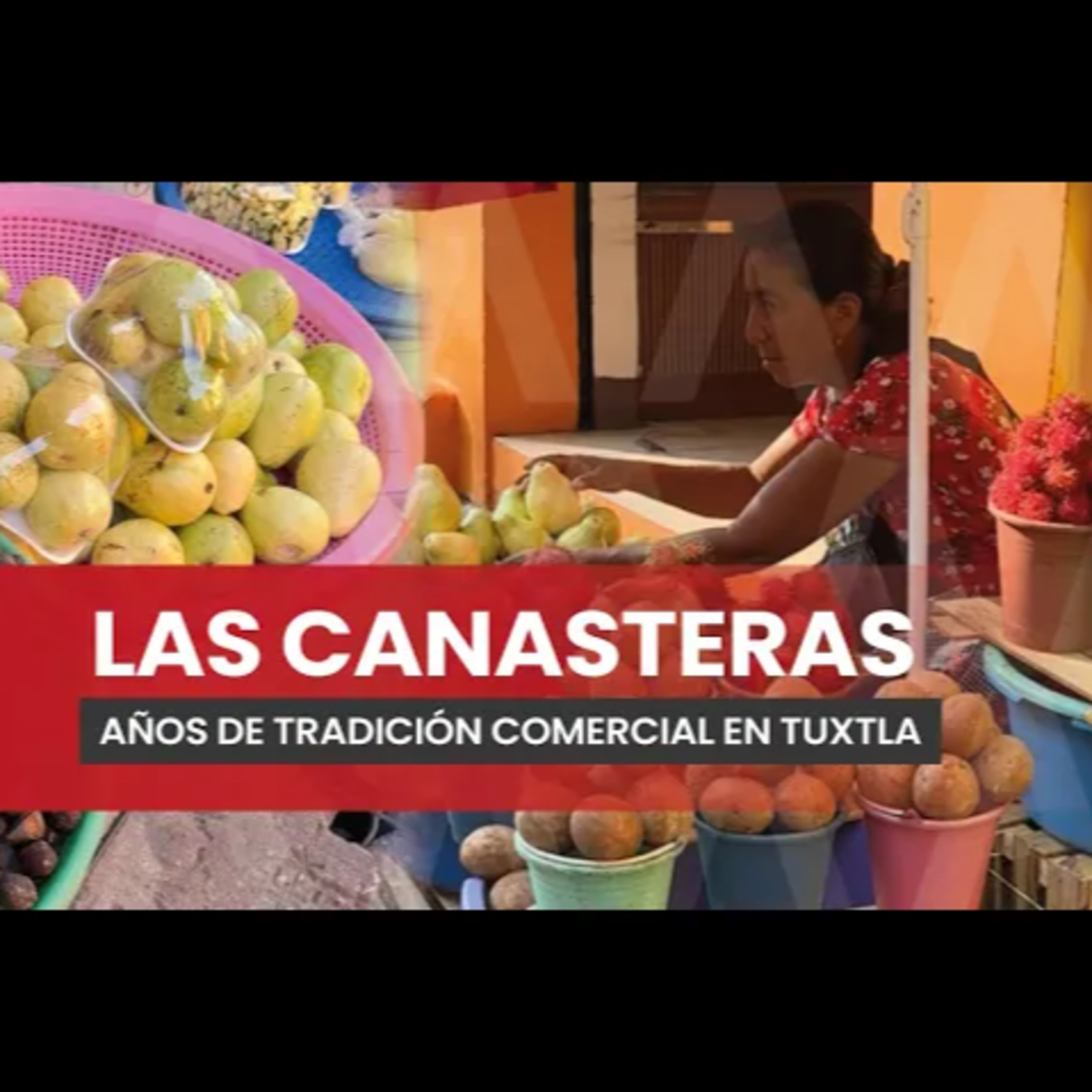 LAS CANASTERAS. Tradición viva en el corazón de Tuxtla episode artwork