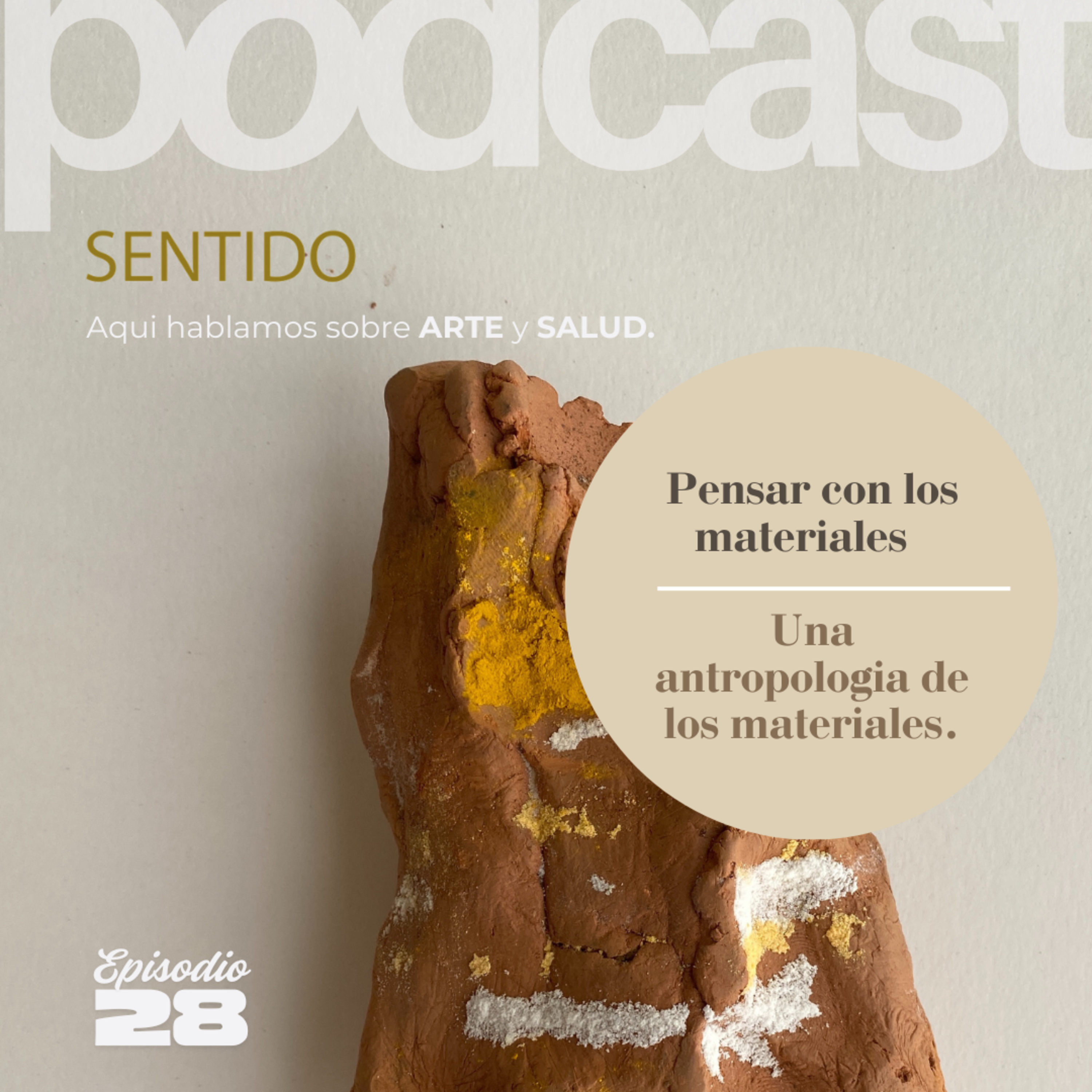  28 - Cuando el material piensa con nosotrxs - Una antropología de los materiales. episode artwork