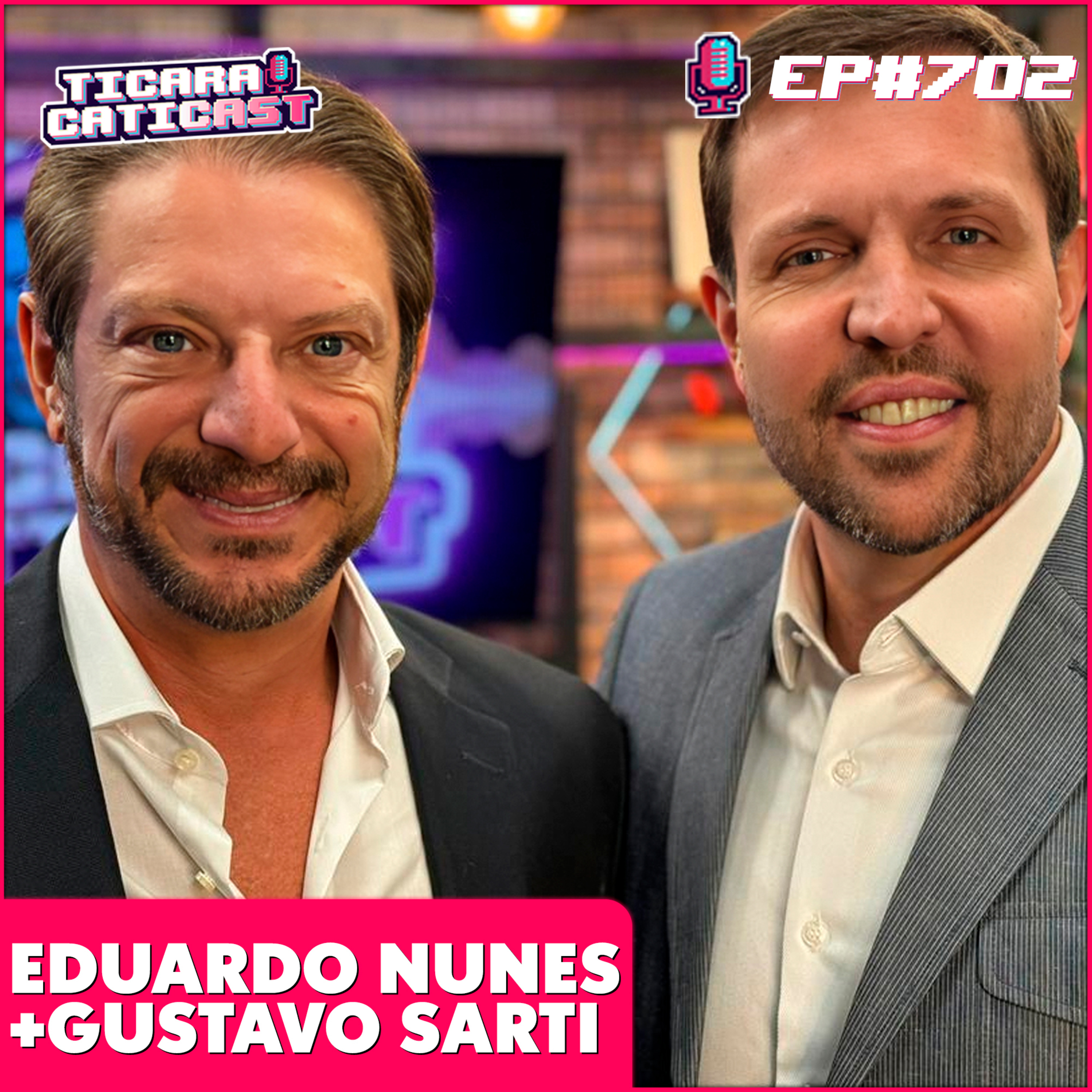 EP 702 - EDUARDO NUNES + GUSTAVO SARTI