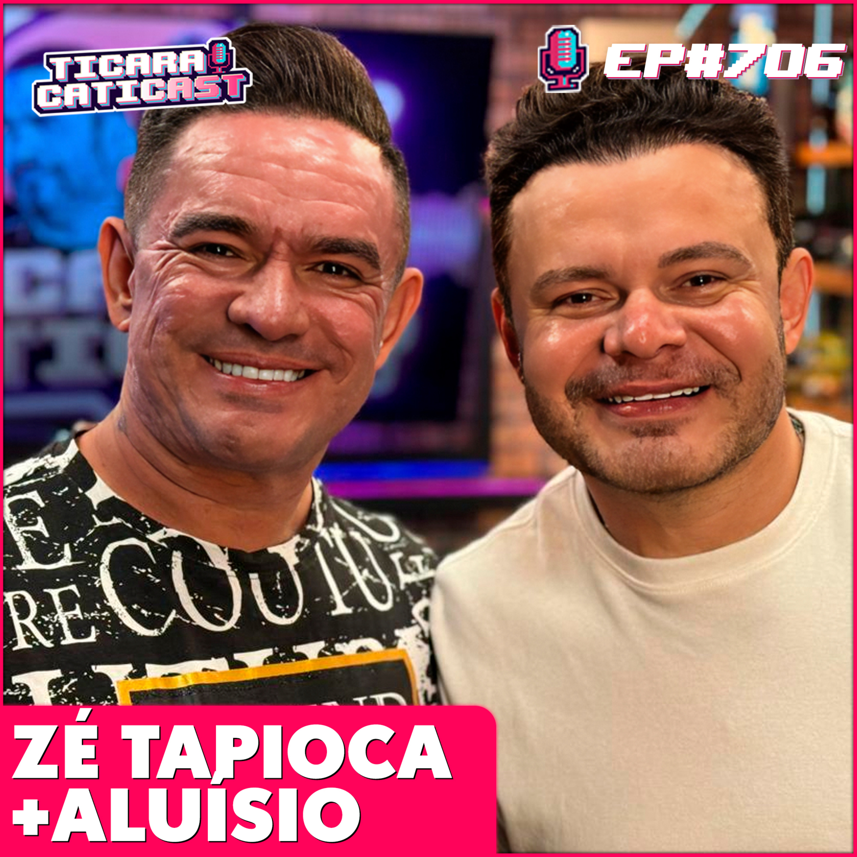 EP 706 - ZÉ TAPIOCA + ALUÍSIO