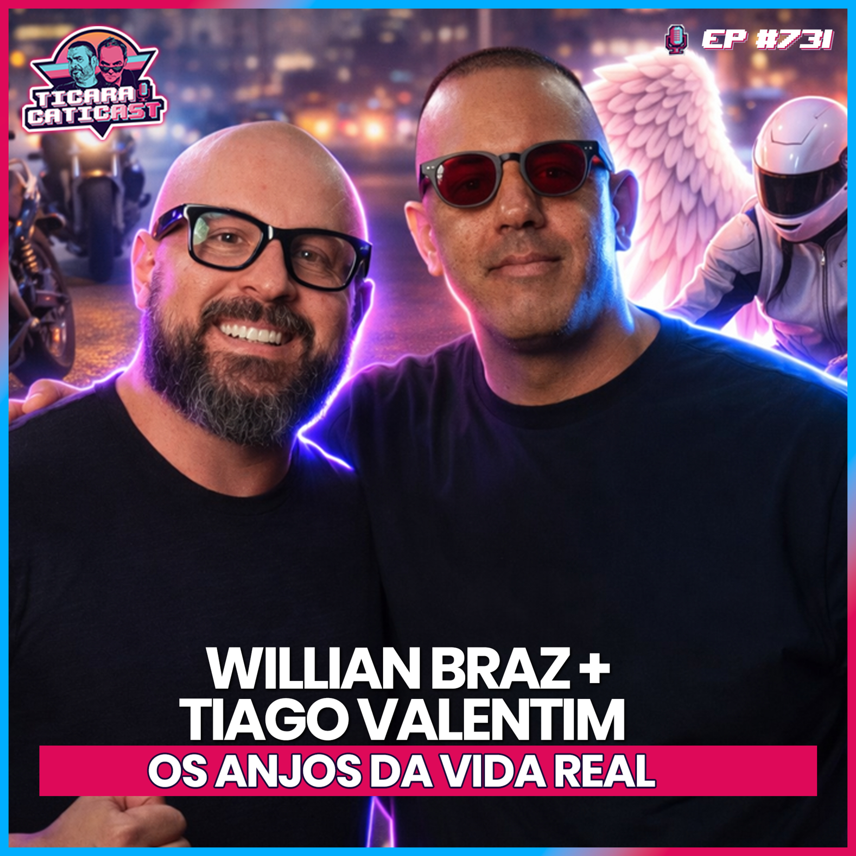 EP 731 - WILLIAN BRAZ + TIAGO VALENTIM 