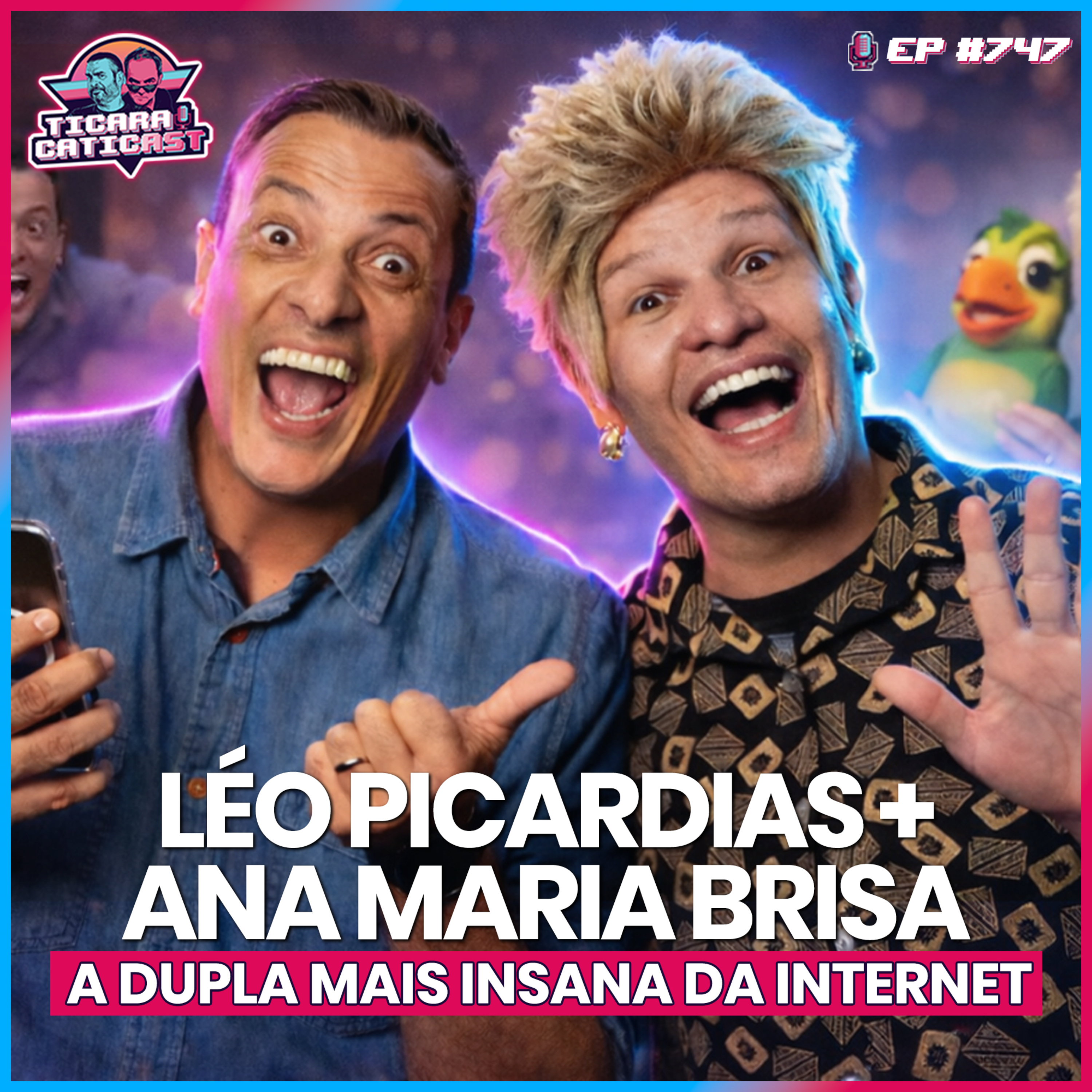 EP 747 - ANA MARIA BRISA E LEO PICARDIAS