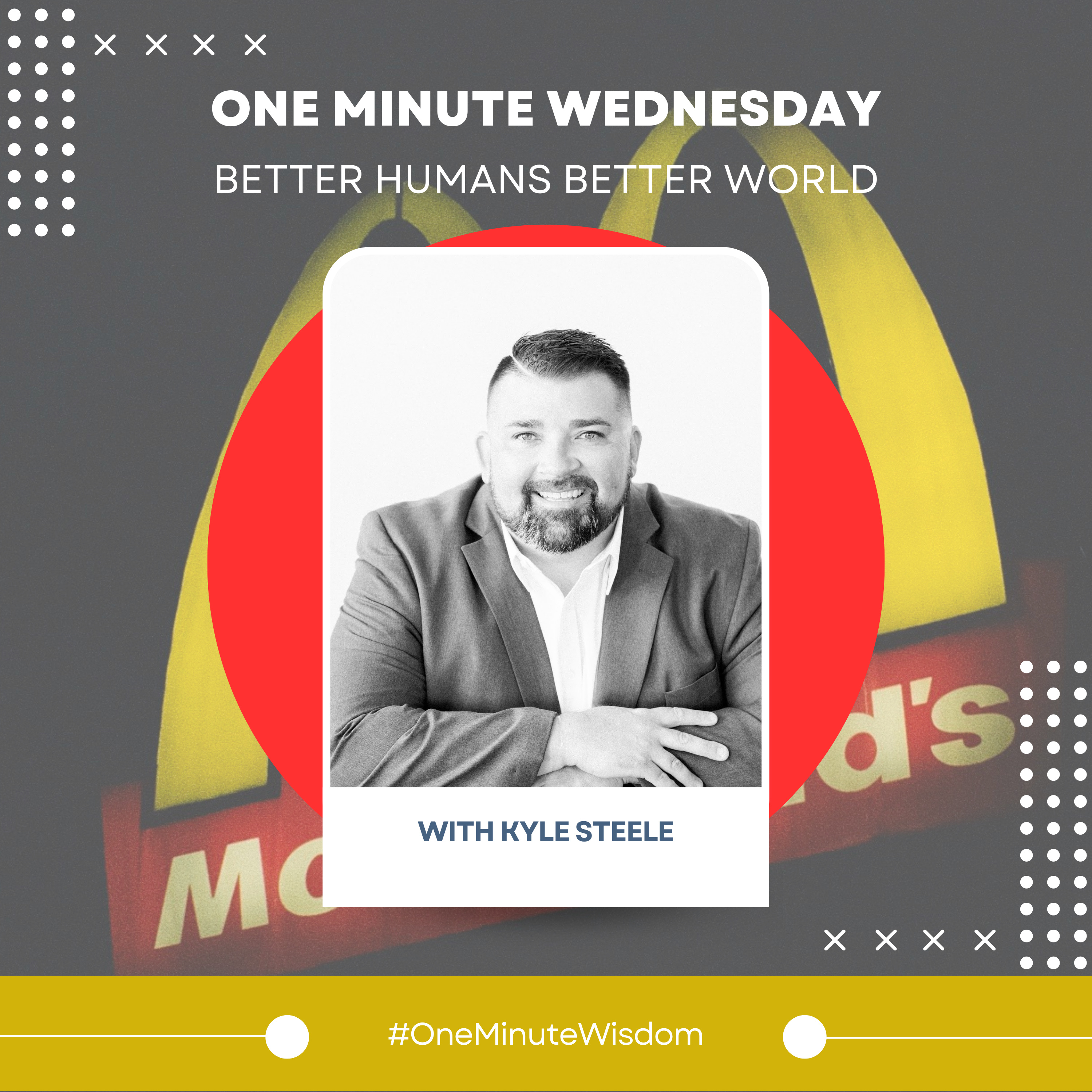 One Minute Wisdom - From Kyle Steele