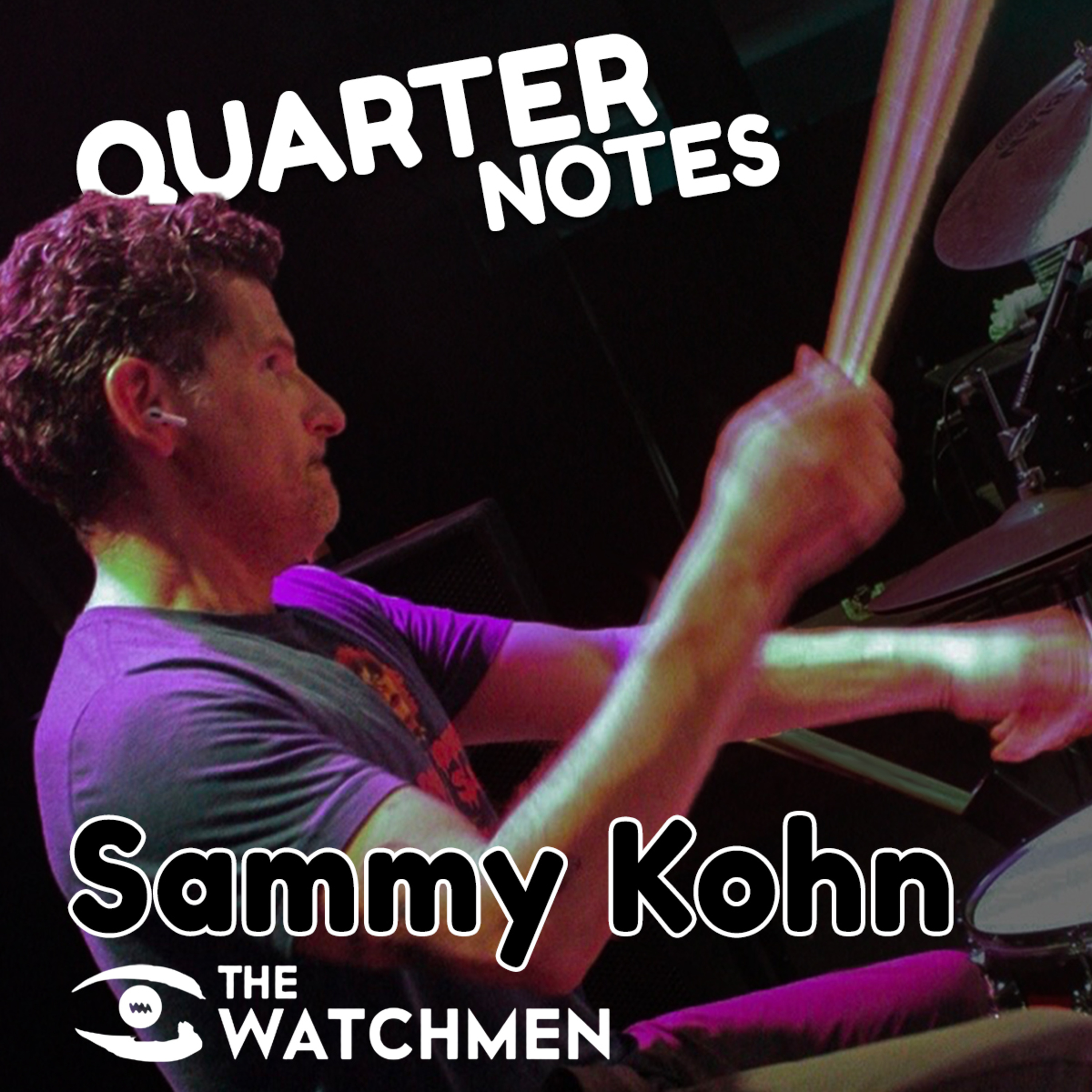 Quarter Notes 26: Sammy Kohn (The Watchmen) episode artwork