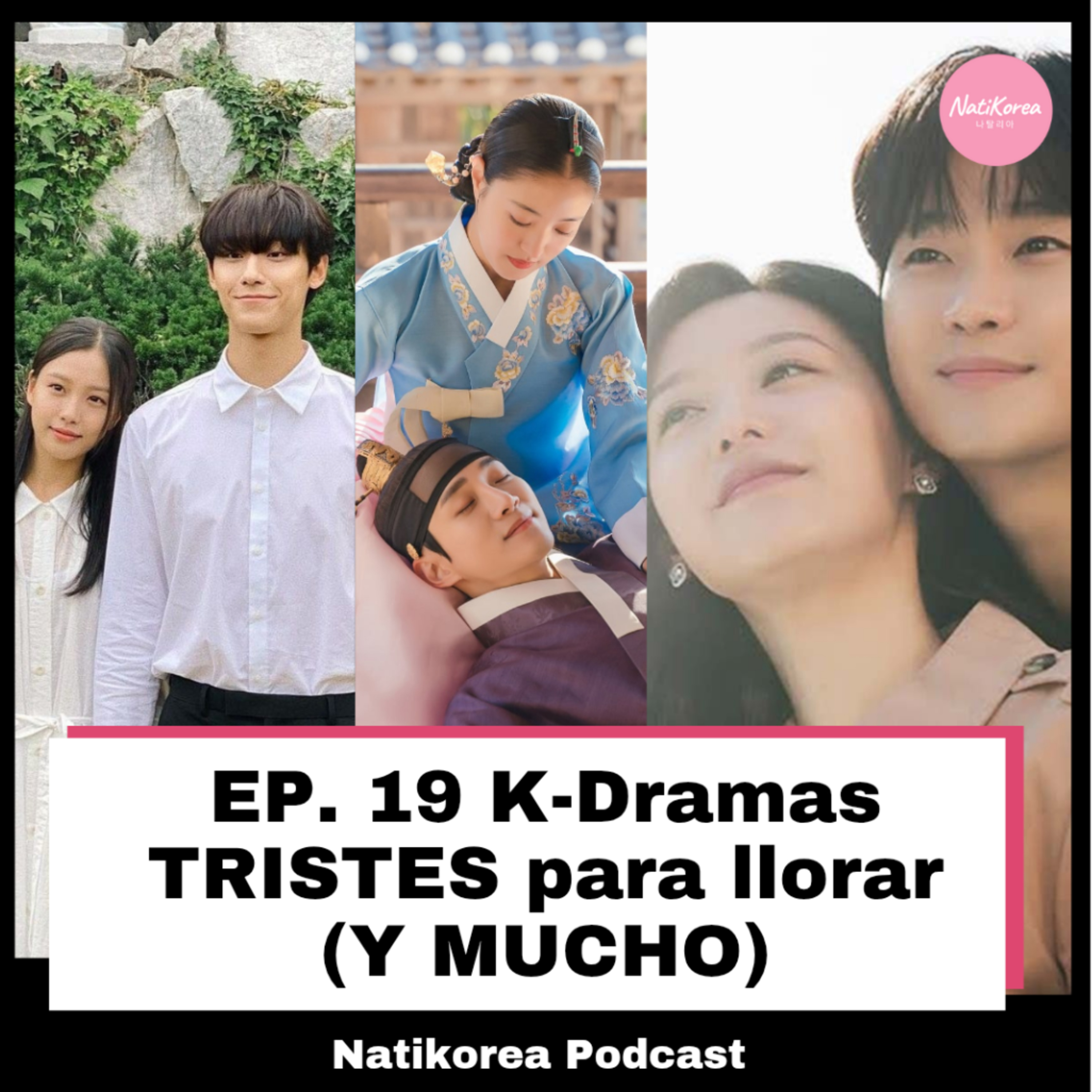 EP 19: K-Dramas TRISTES para llorar (Y MUCHO) episode artwork