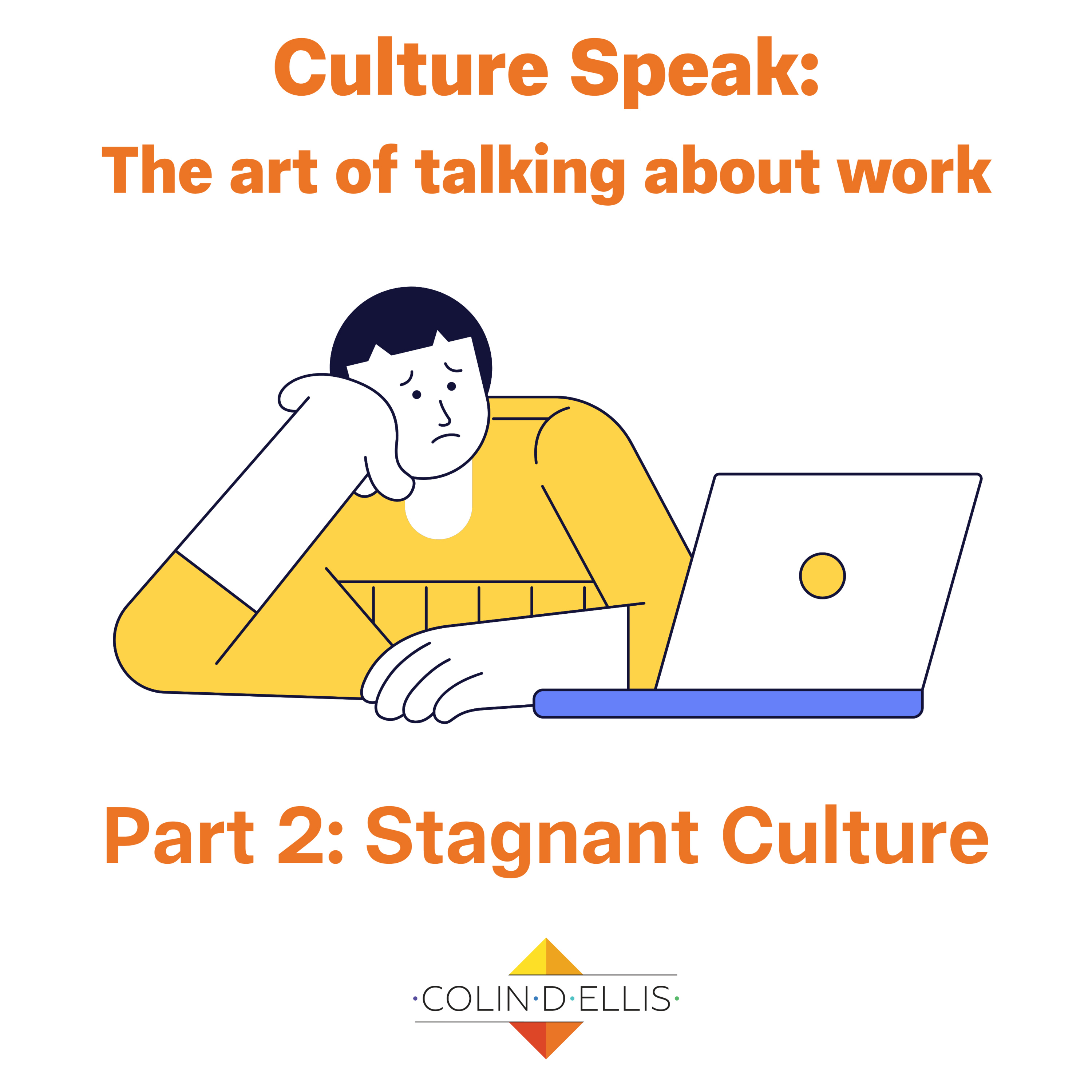 Culture Speak: Part Two - Stagnant Culture