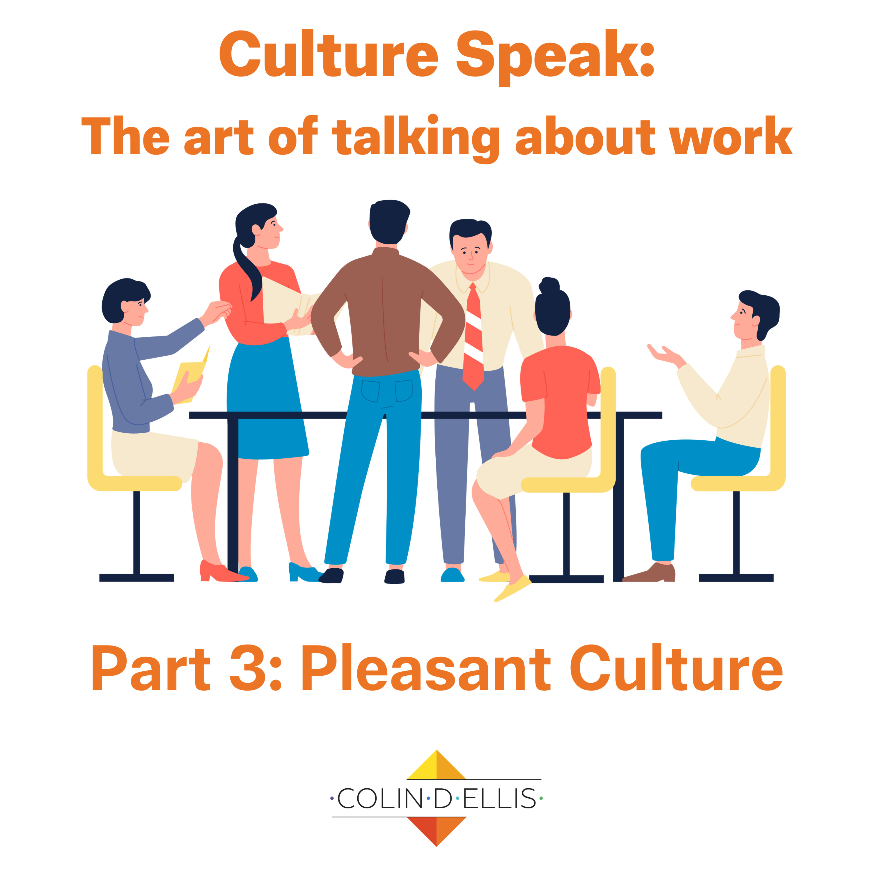 Culture Speak: Part Three - Pleasant Culture