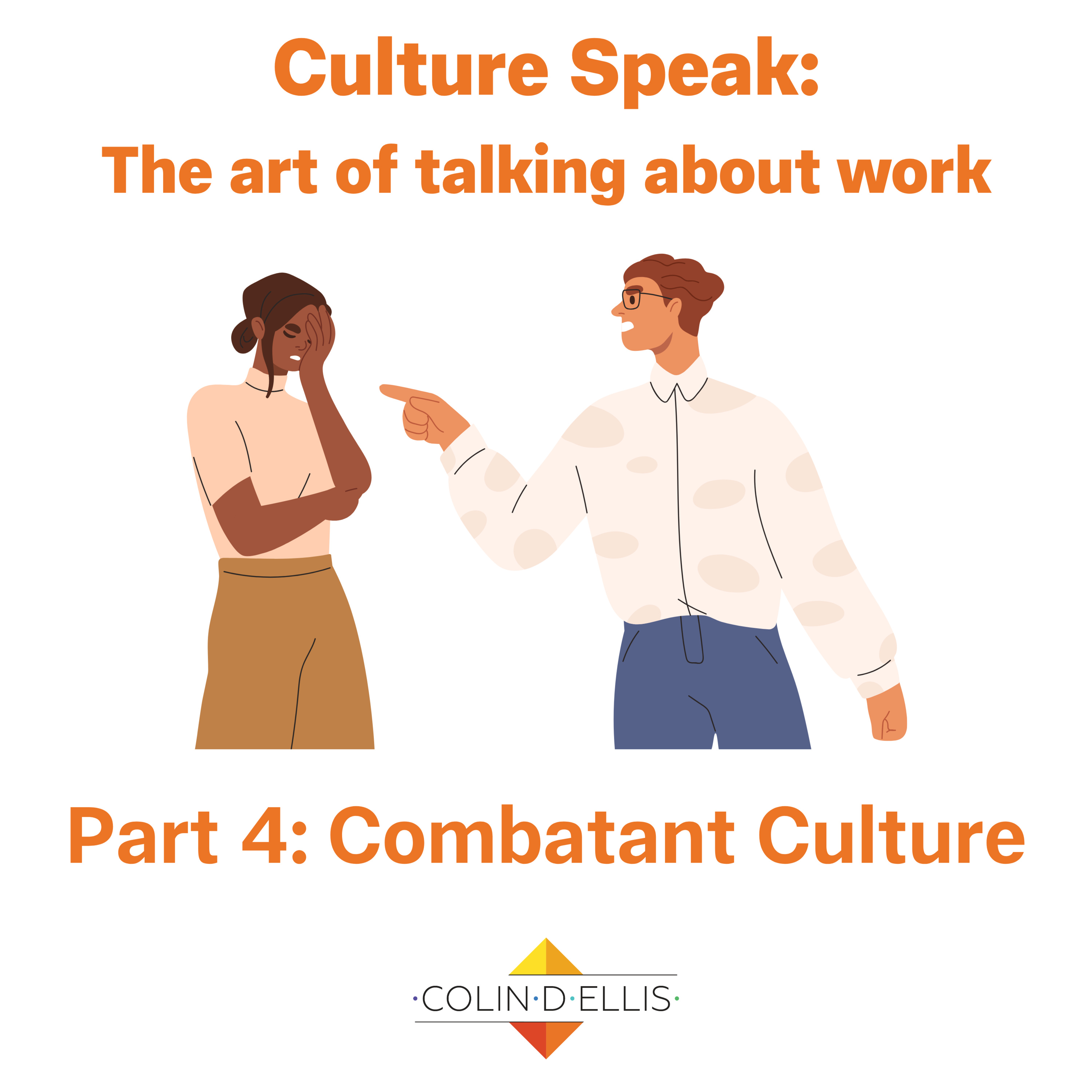 Culture Speak: Part Four - Combatant Culture