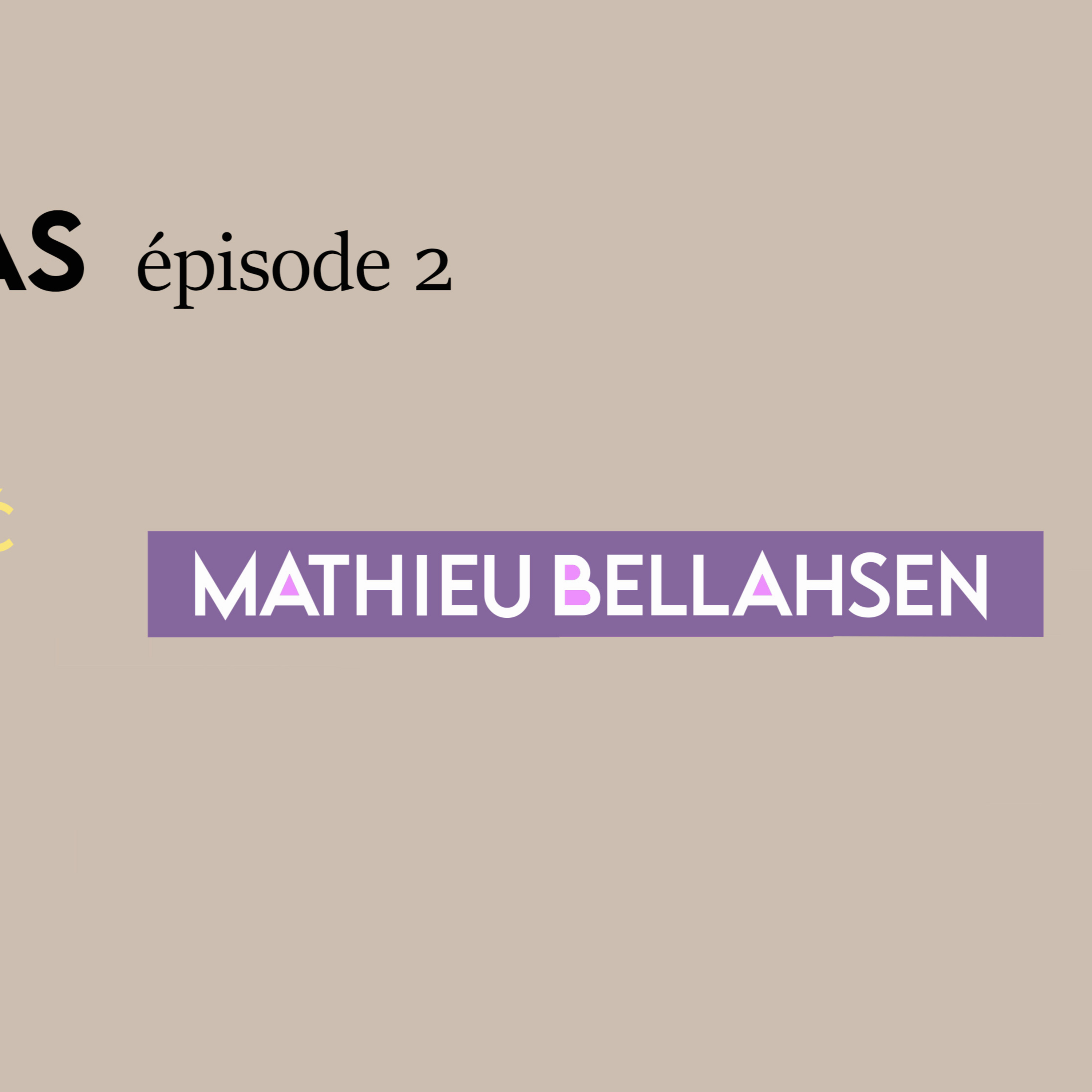 Ça s'dit pas - Les rencontres - épisode 2 - Mathieu Bellahsen