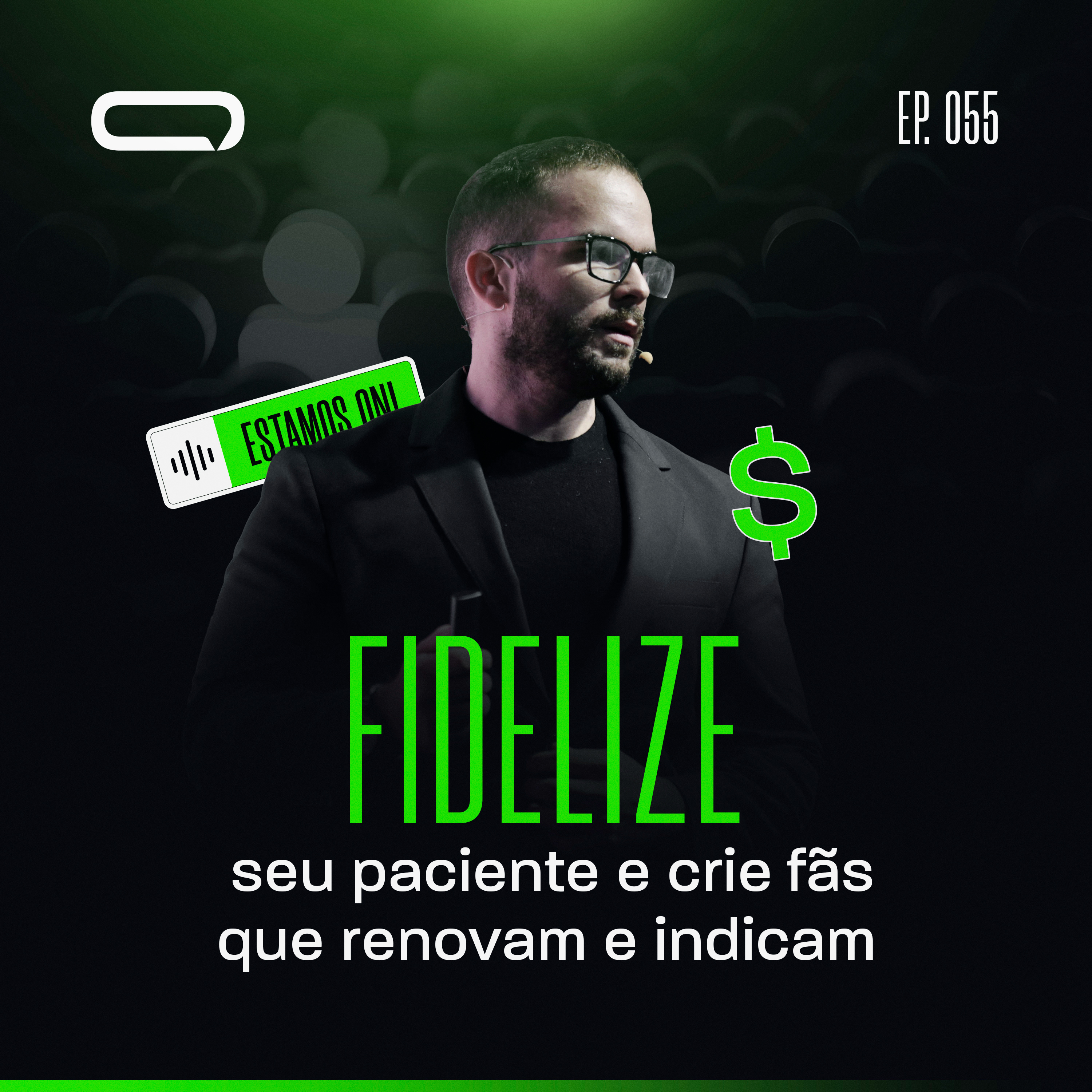 055 - Como fidelizar seu paciente e criar uma legião de fãs que renovam e indicam