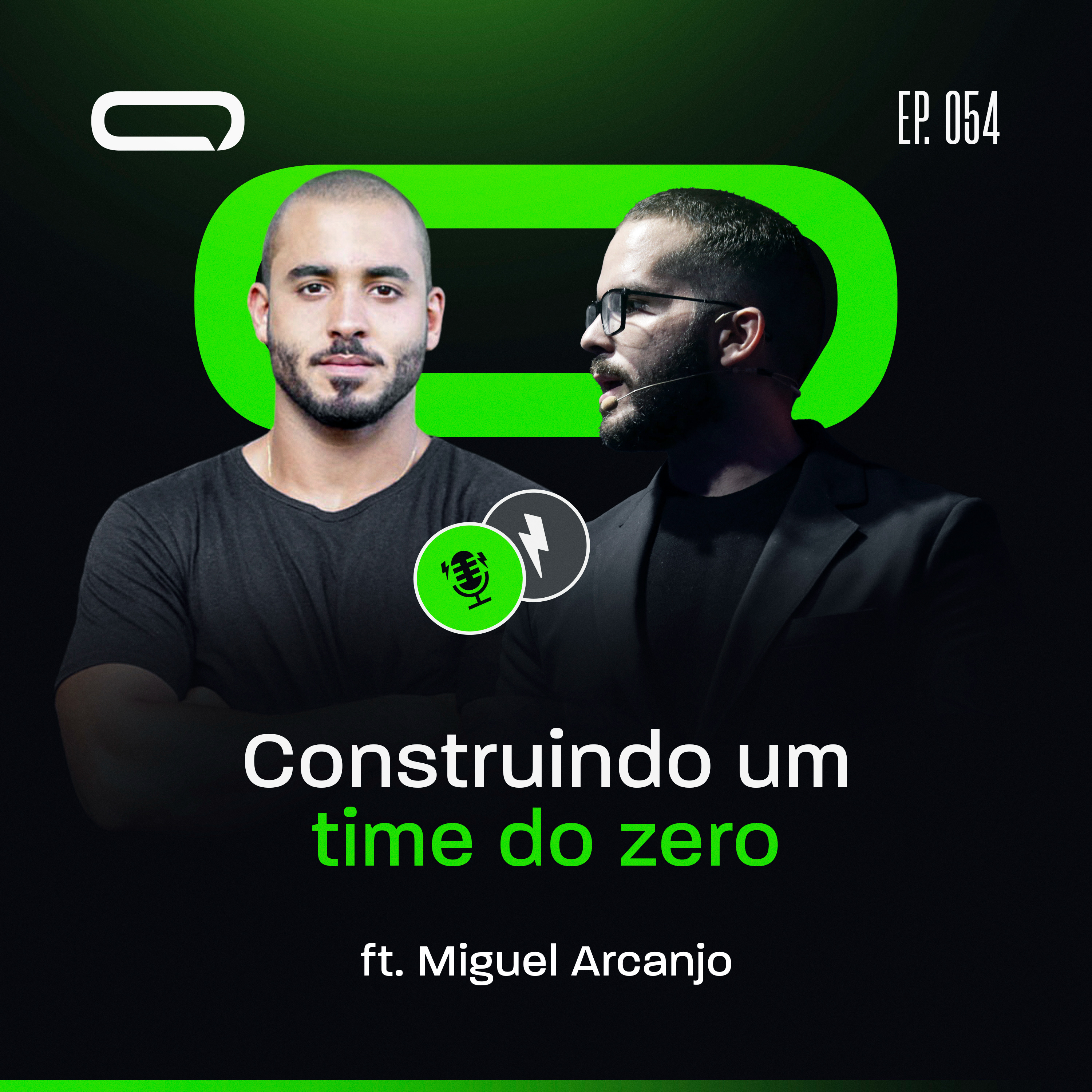 054 - Miguel Archanjo - Visão de Empresário na Nutrição: Construindo um Time do Zero