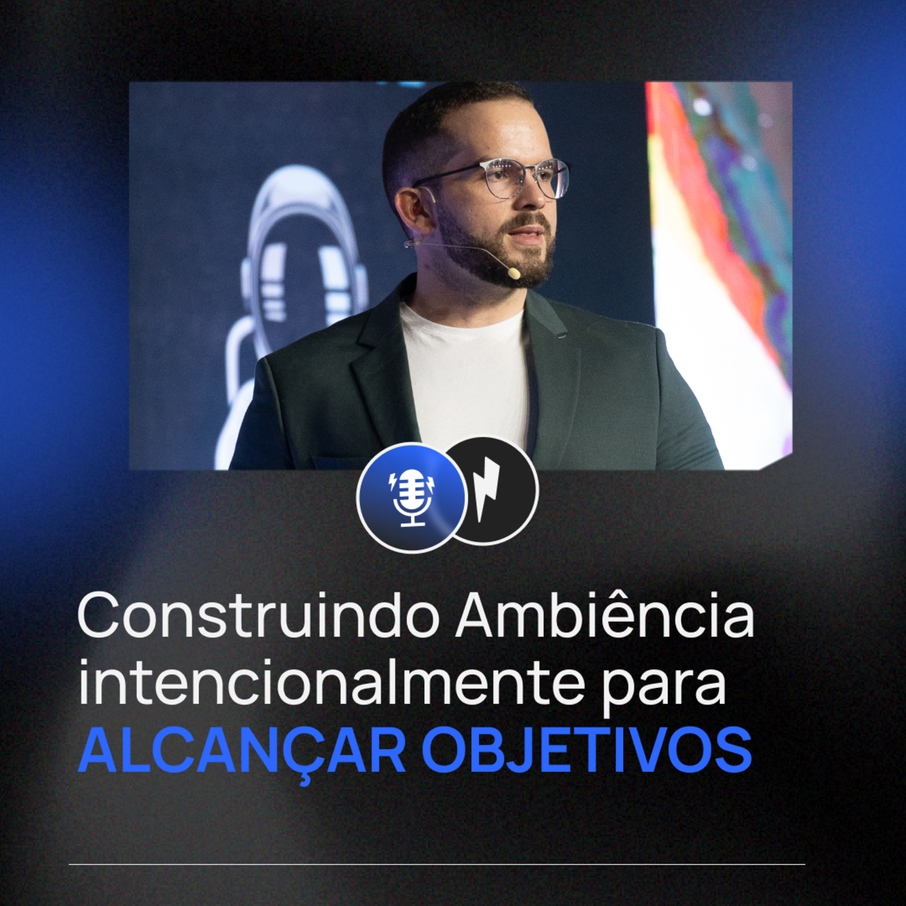 097 - Construindo Ambiência Intencionalmente para Alcançar Objetivos