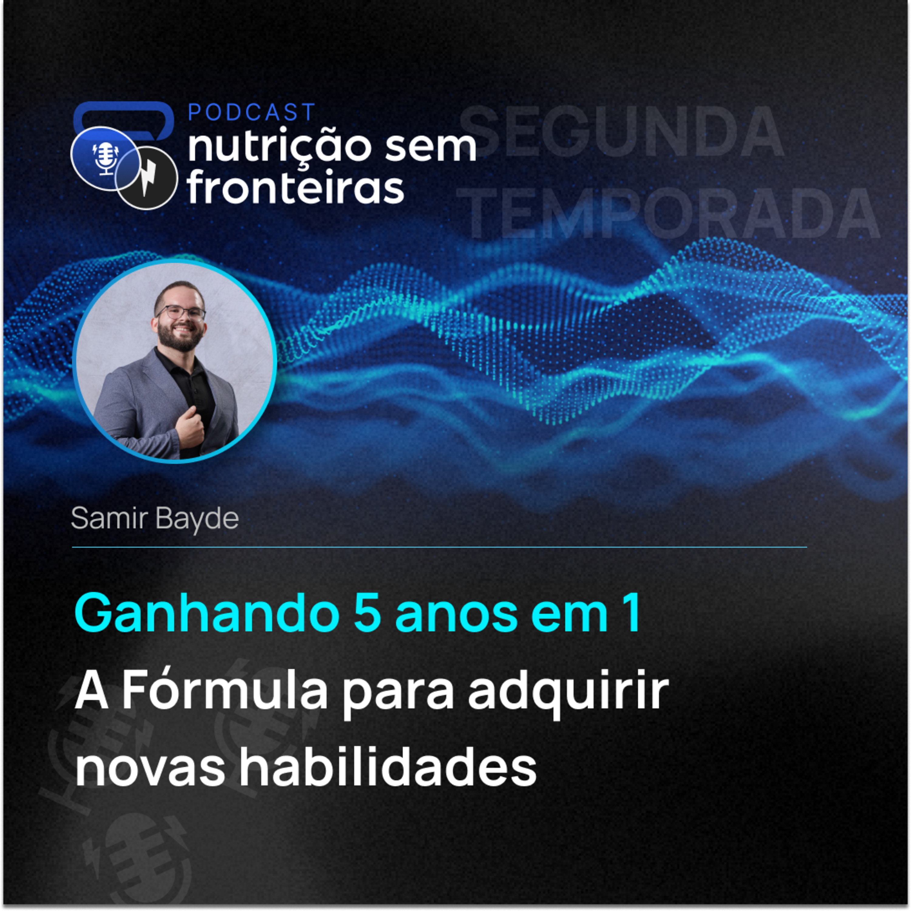 116 - Ganhando 5 anos em 1 com essa Fórmula pra adquirir novas habilidades