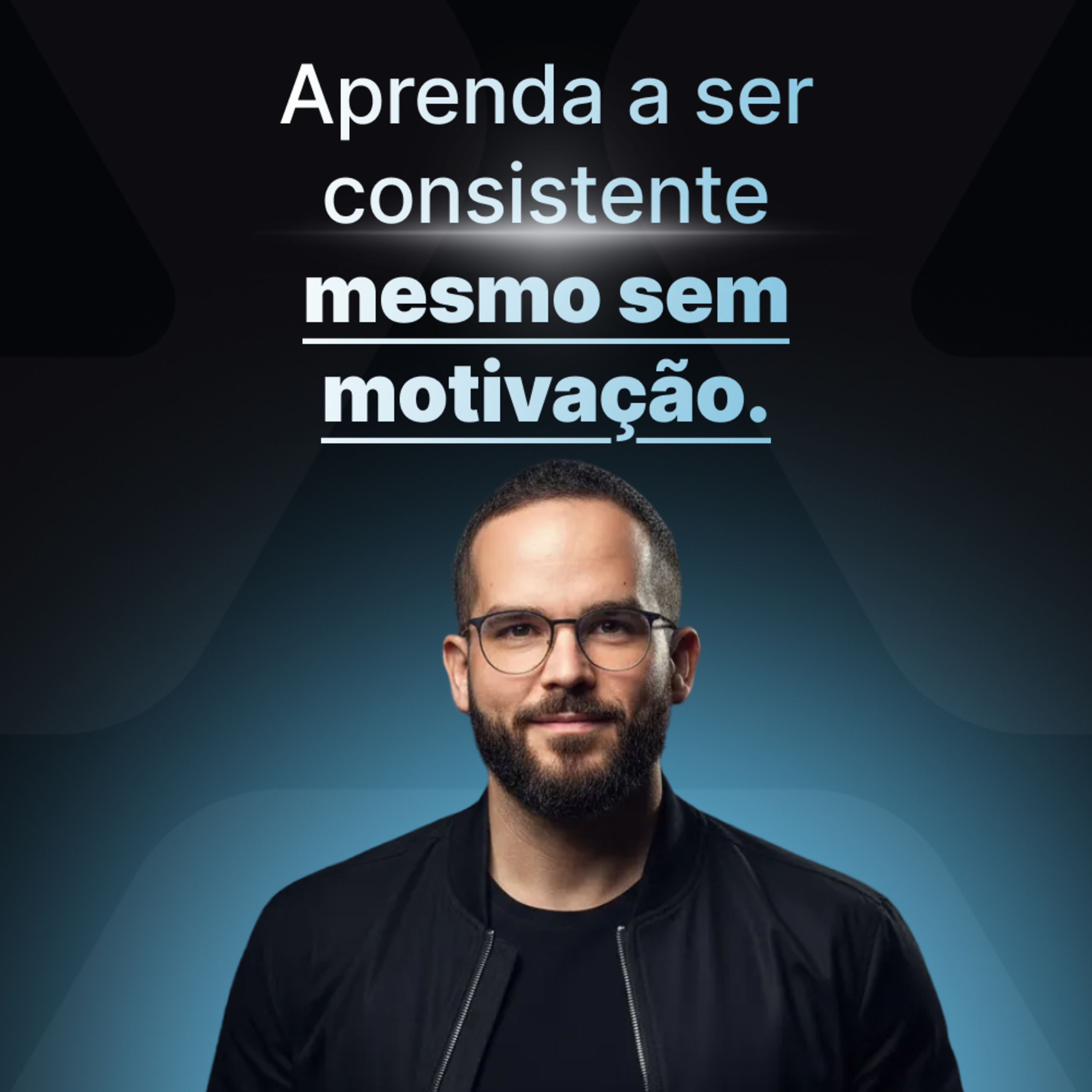 191 - Como ser Produtivo e atingir suas Metas: o Segredo da Consistência