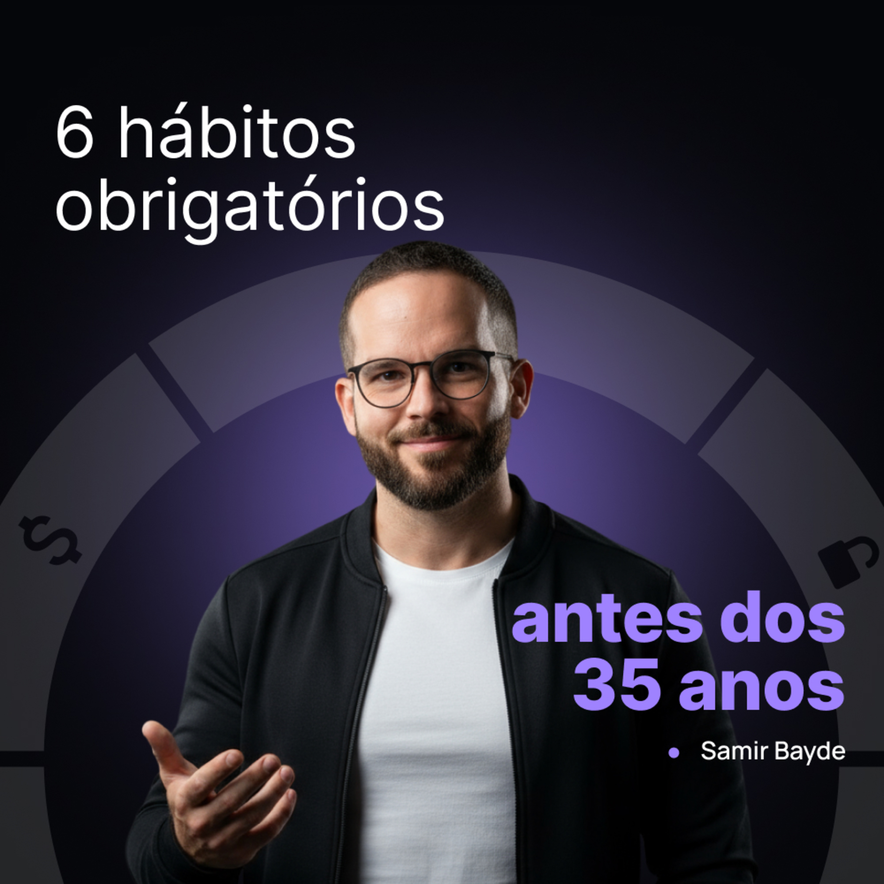 200 - 6 Hábitos Que Podem Definir Sua Liberdade Financeira