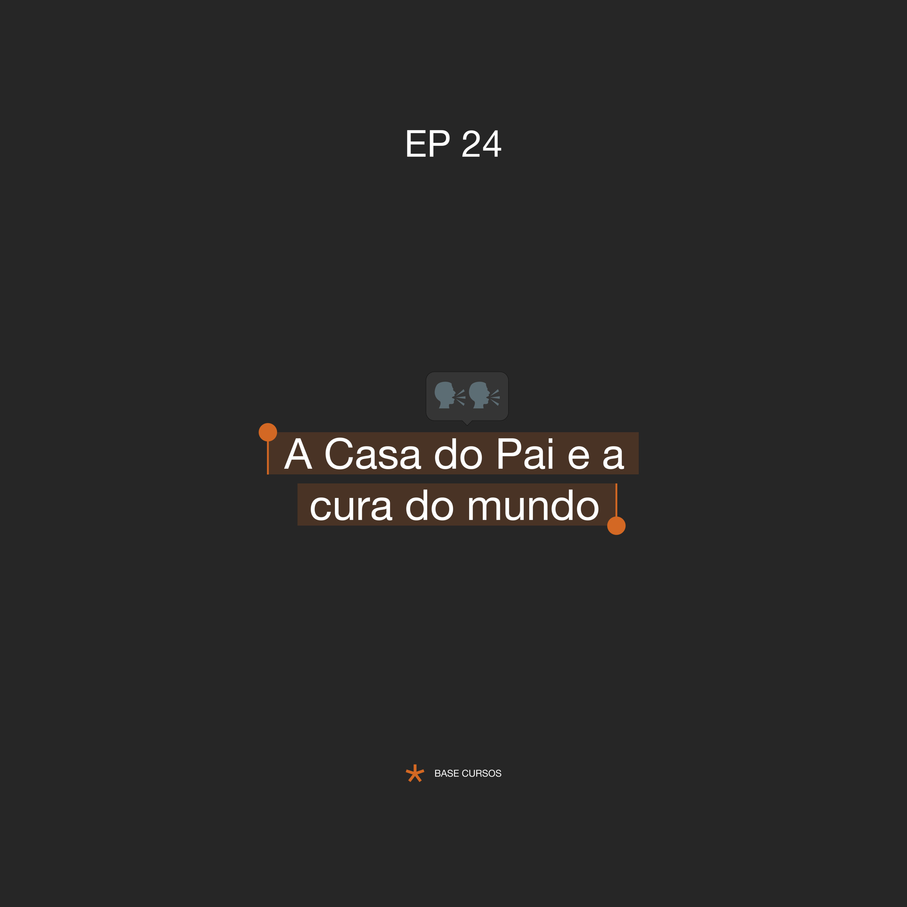ABASECursos | #24 - A Casa do Pai e a cura do mundo episode artwork