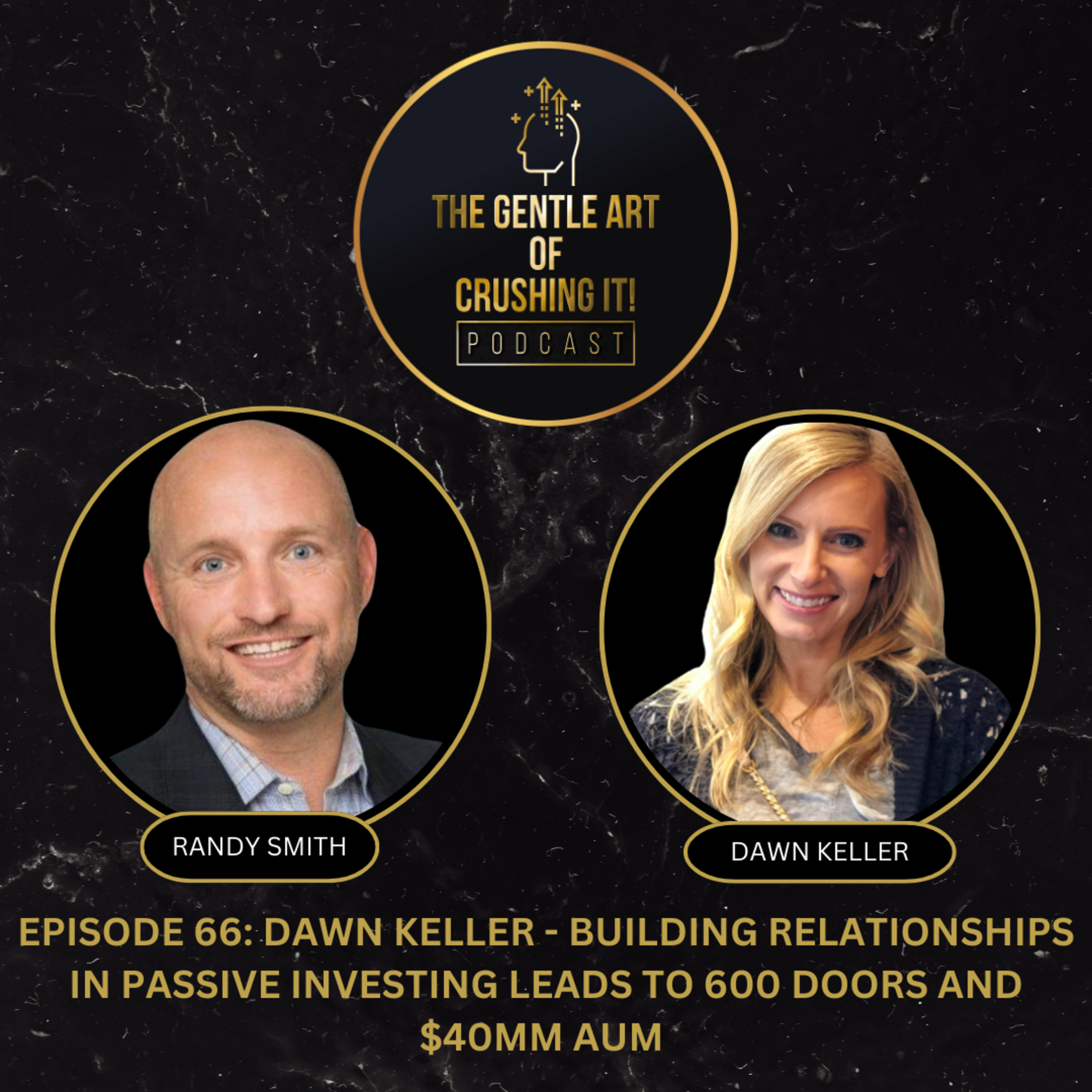 Dawn Keller - Building Relationships in Passive Investing Leads to 600 doors and $40MM AUM