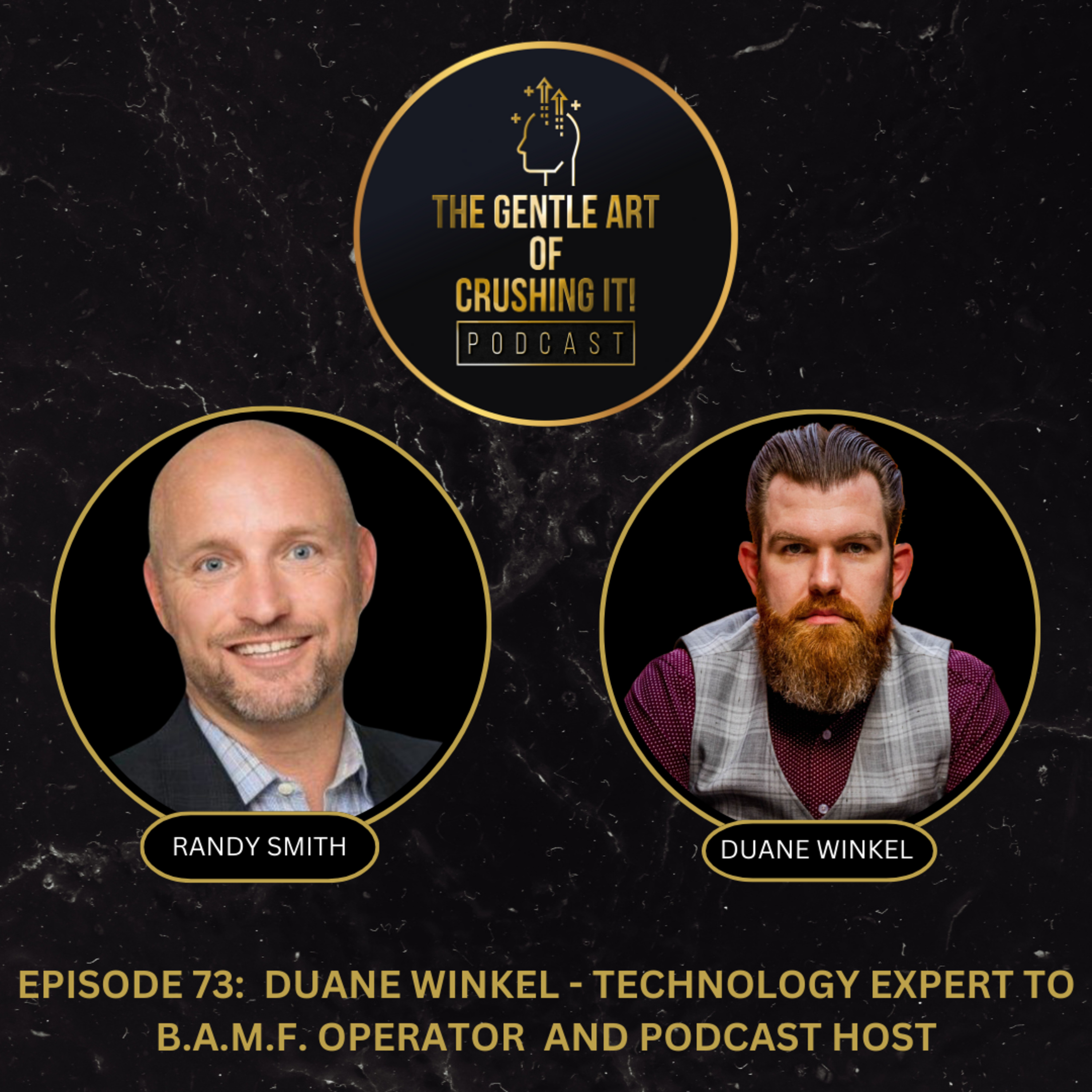 Duane Winkel - Technology Expert to B.A.M.F. Operator and Podcast Host