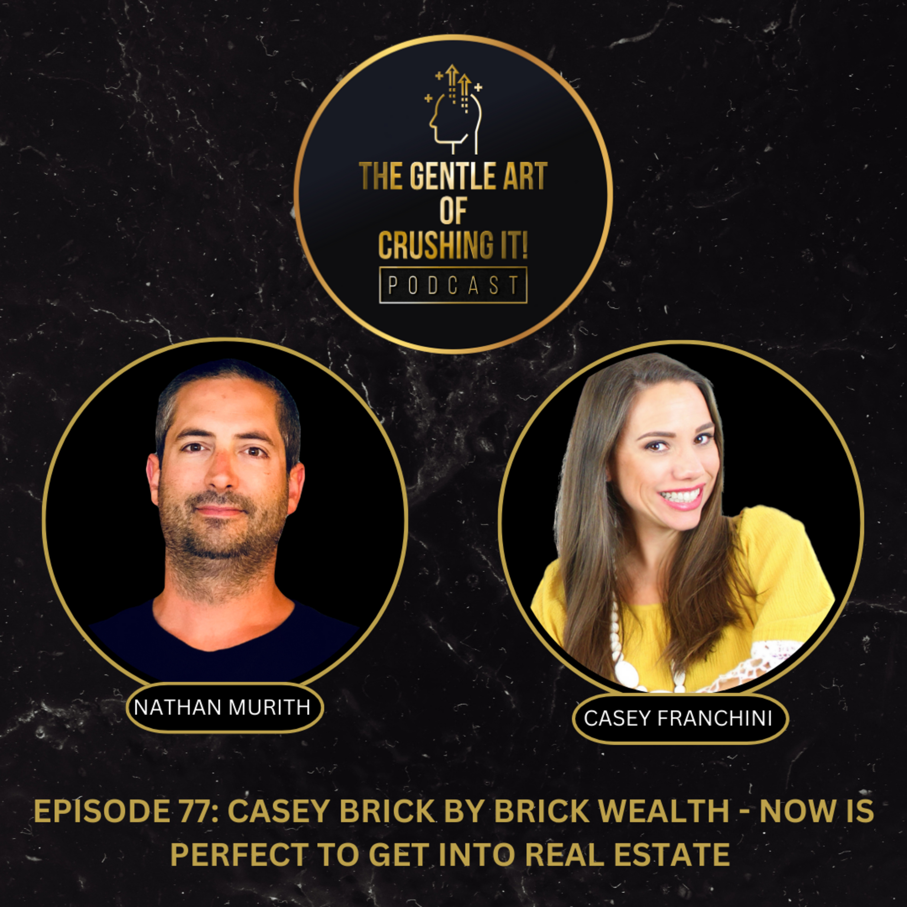 Casey Brick by Brick Wealth - Now is Perfect to Get Into Real Estate
