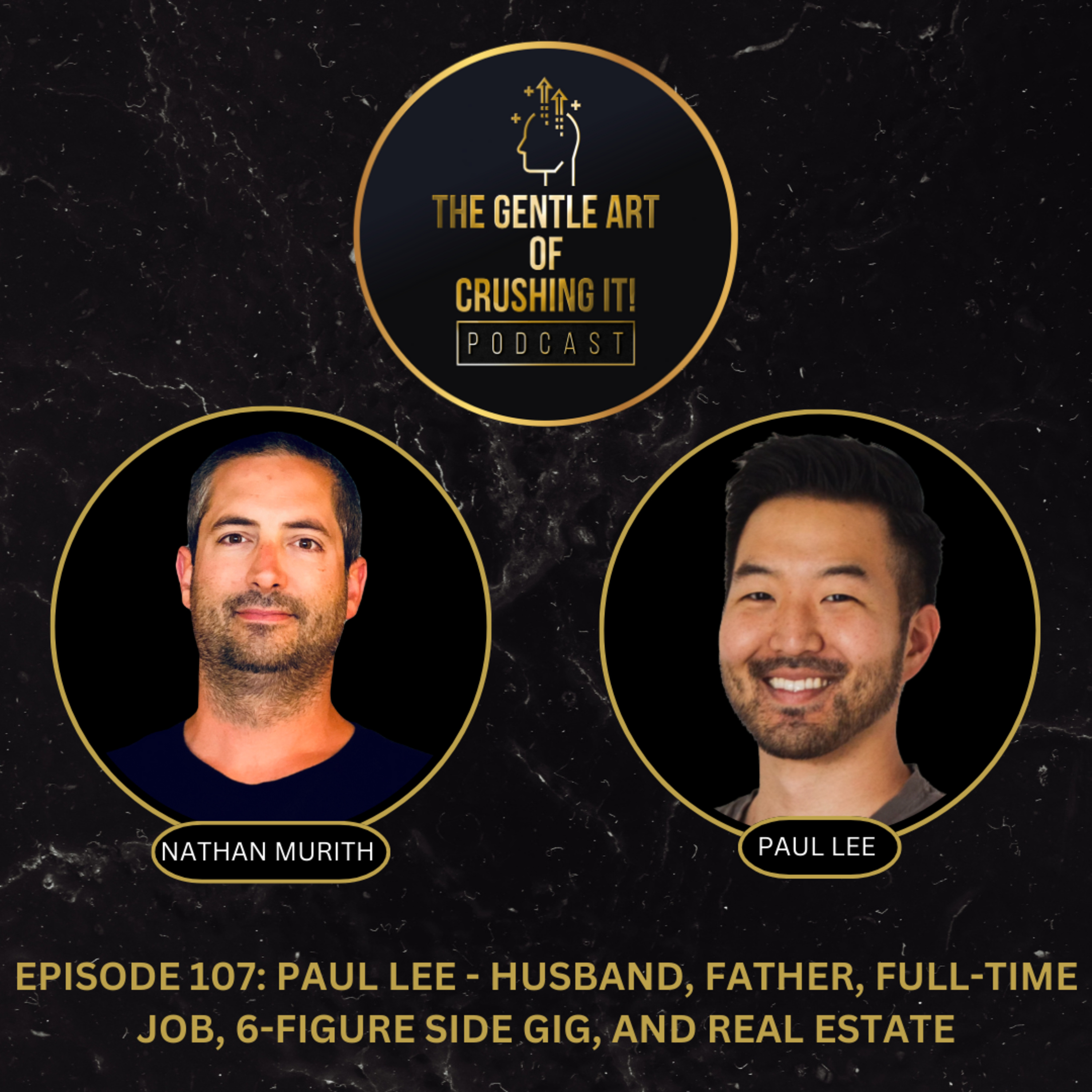 Paul Lee - Husband, Father, Full-Time Job, 6-Figure Side Gig, and Real Estate