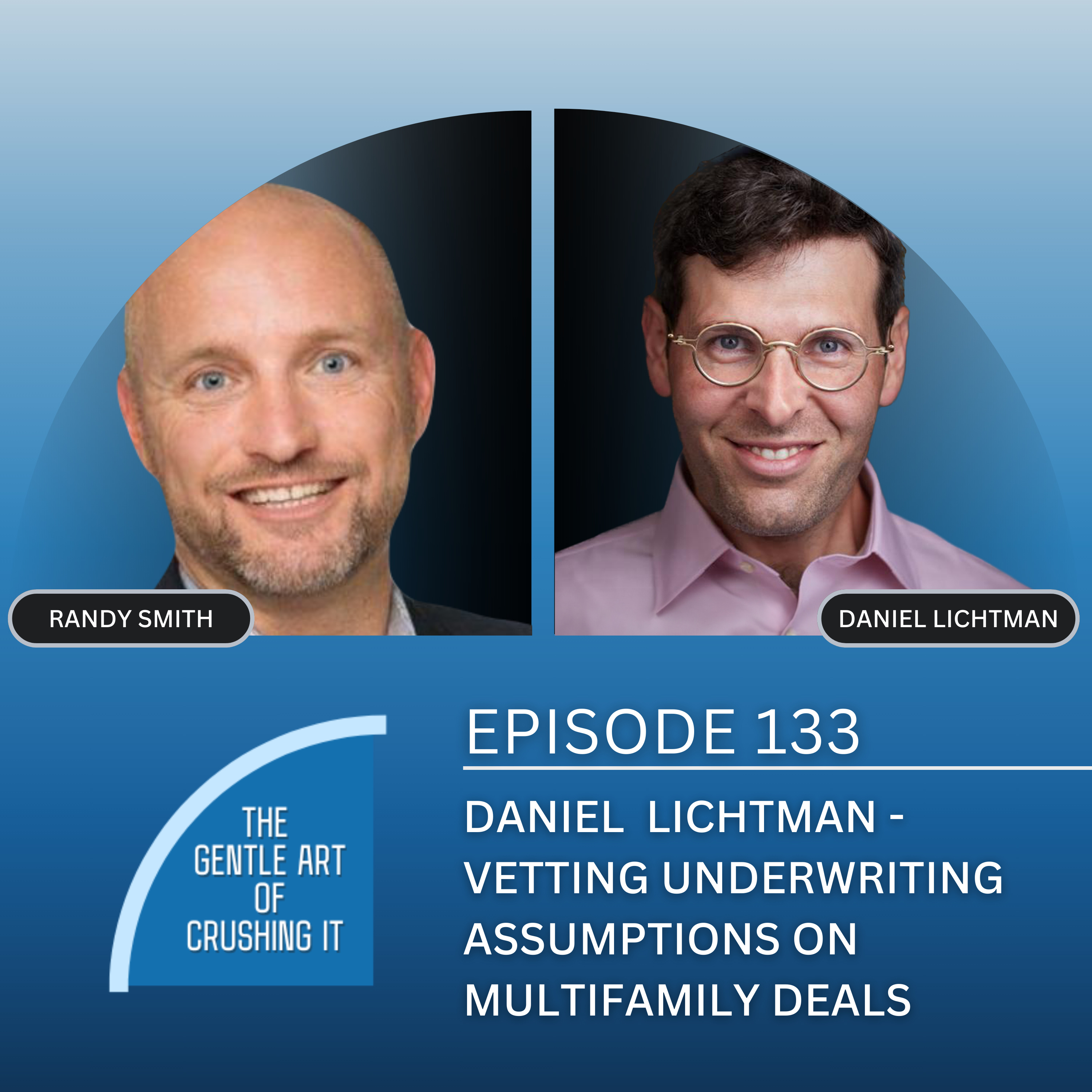 EP 133: Daniel Lichtman - Vetting Underwriting Assumptions on Multifamily Deals