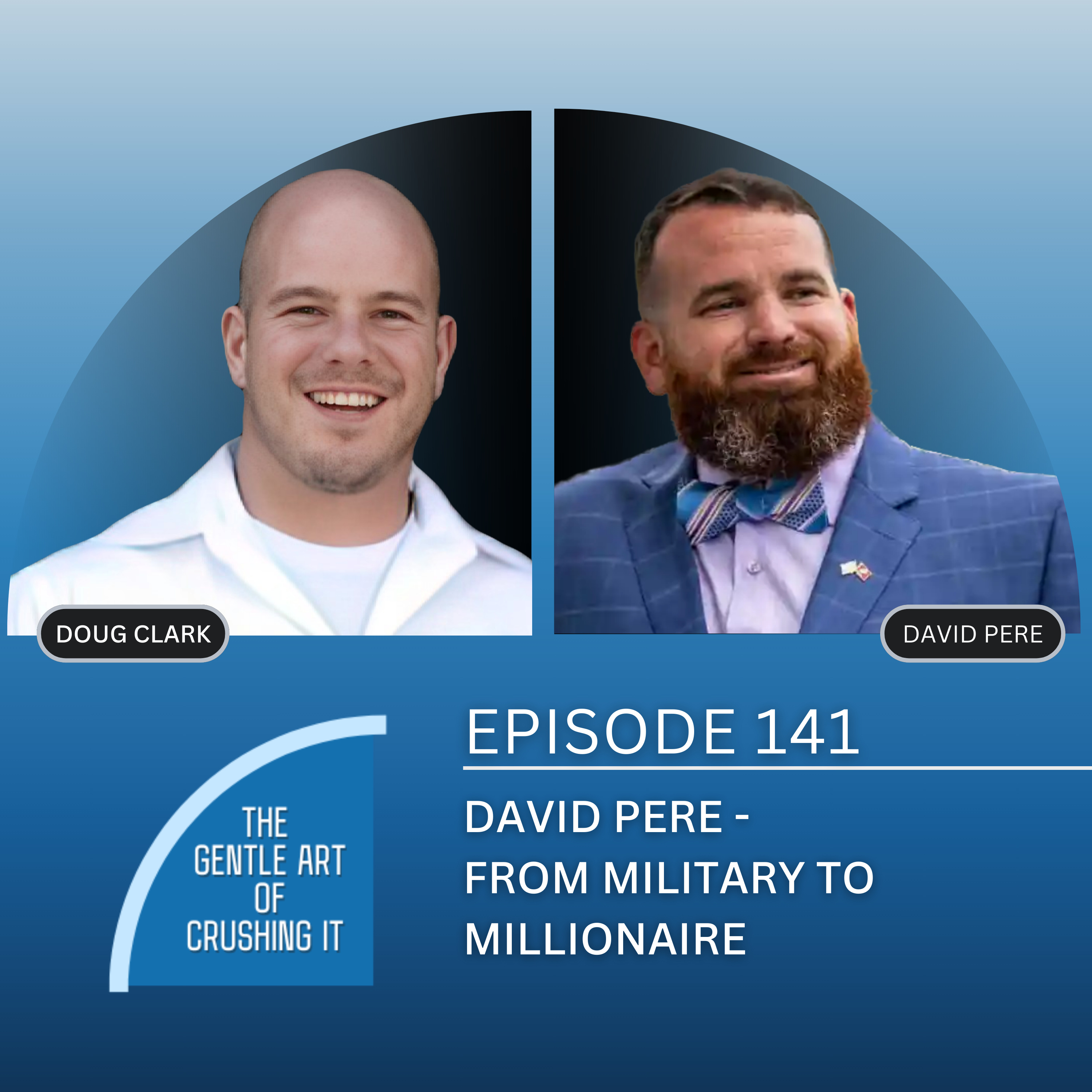 EP 141 : David Pere - From Military To Millionaire