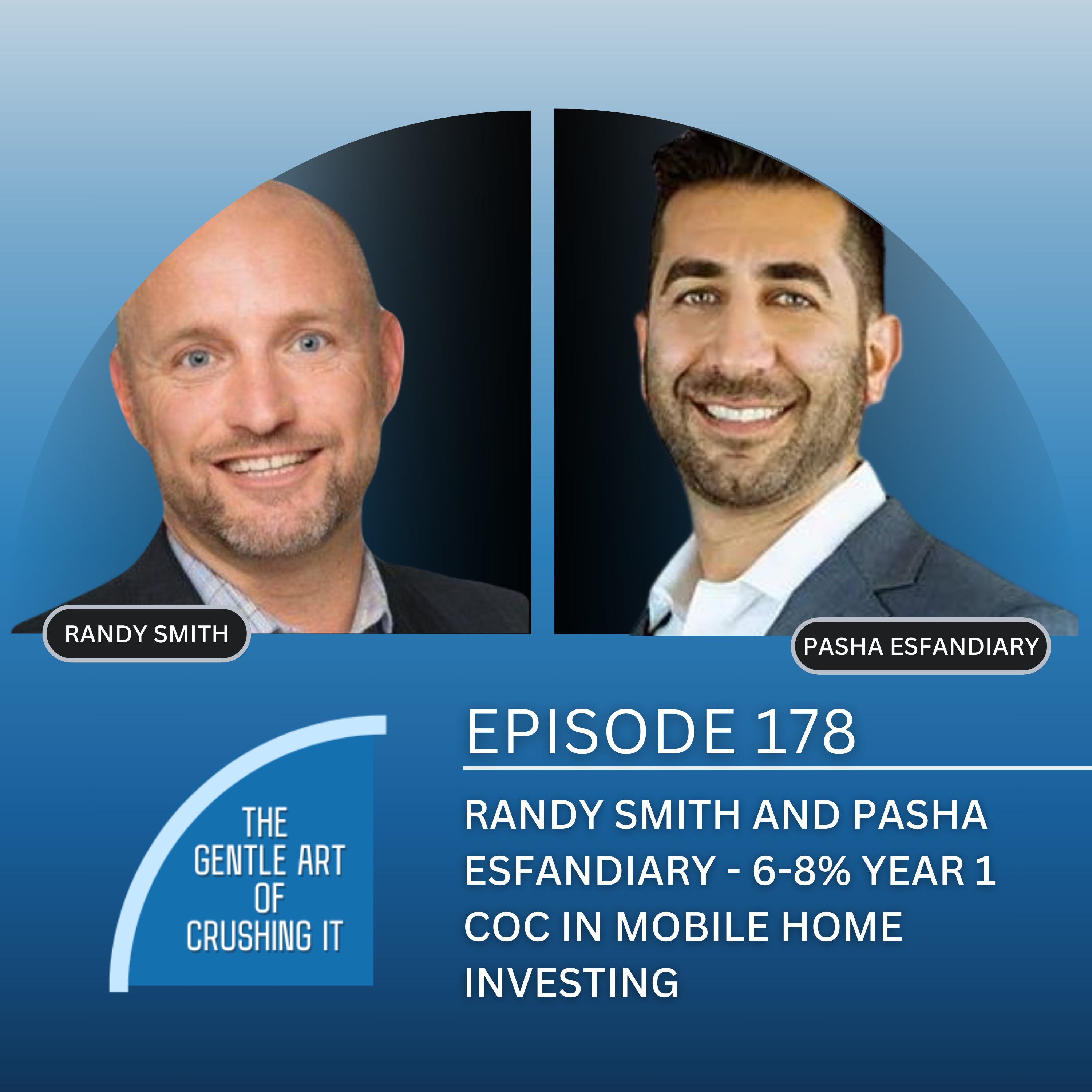 EP 178:  Randy Smith and Pasha Esfandiary - 6-8% Year 1 COC in Mobile Home Investing