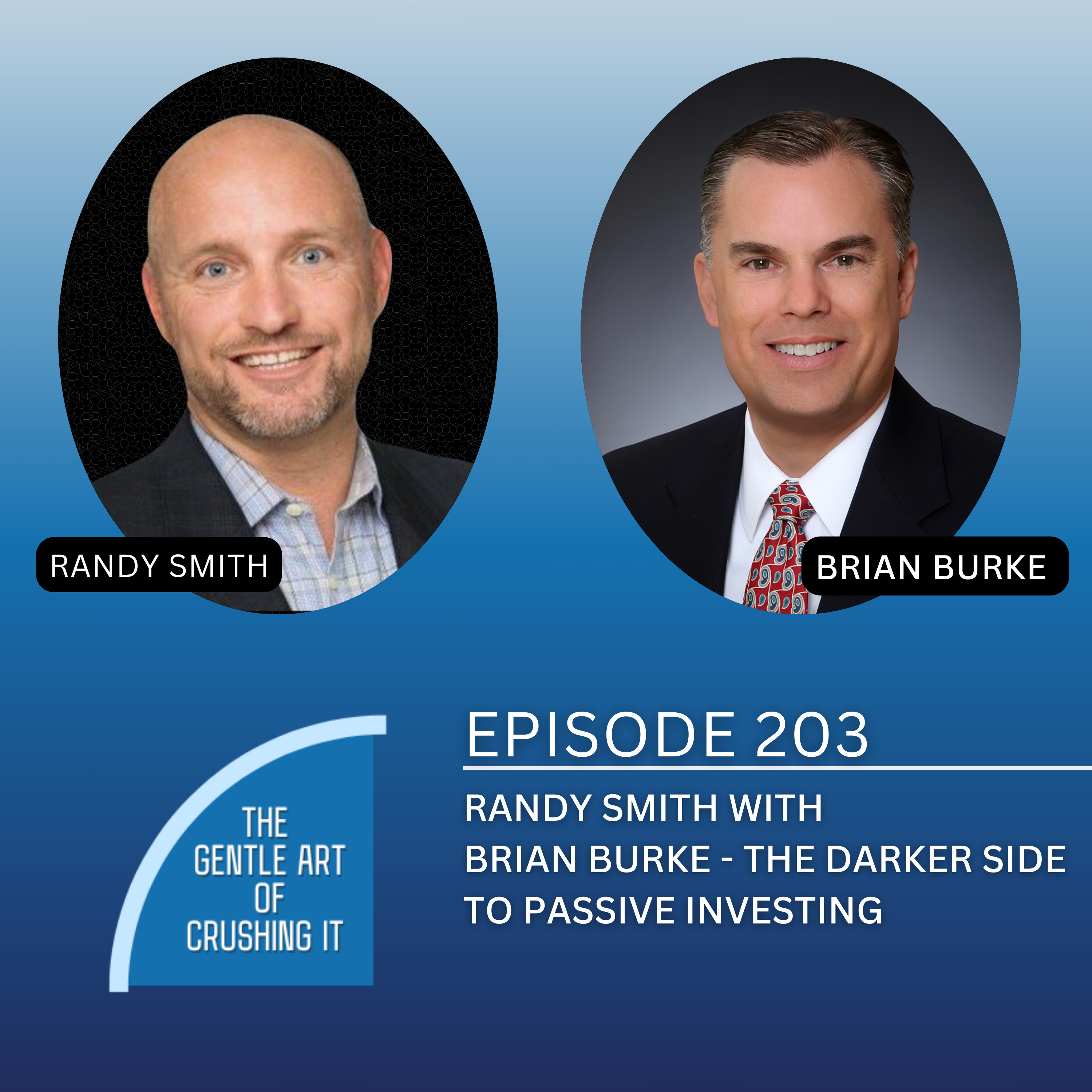 EP 203: Randy Smith with Brian Burke - The Darker Side to Passive Investing