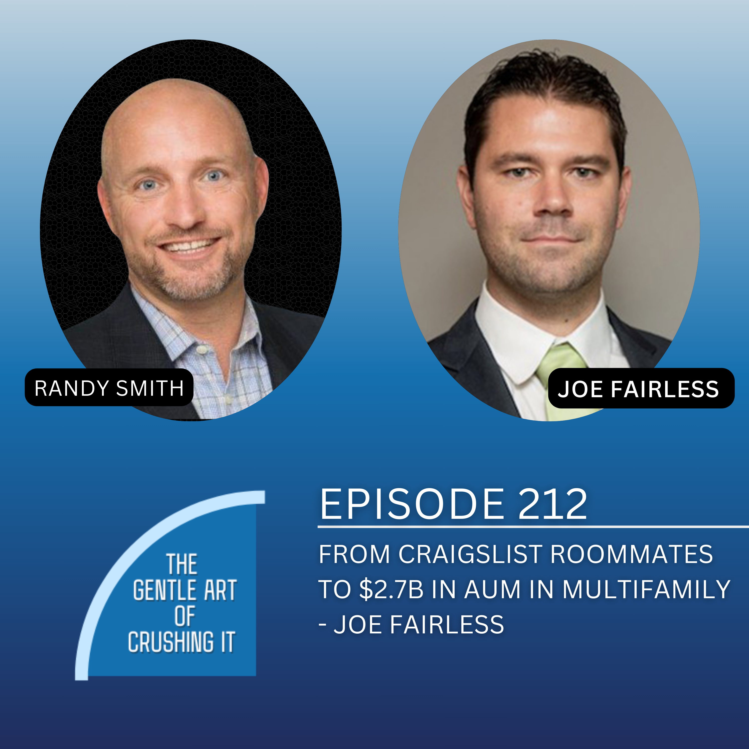 EP 212: From Craigslist Roommates to $2.7B in AUM in Multifamily - Joe Fairless