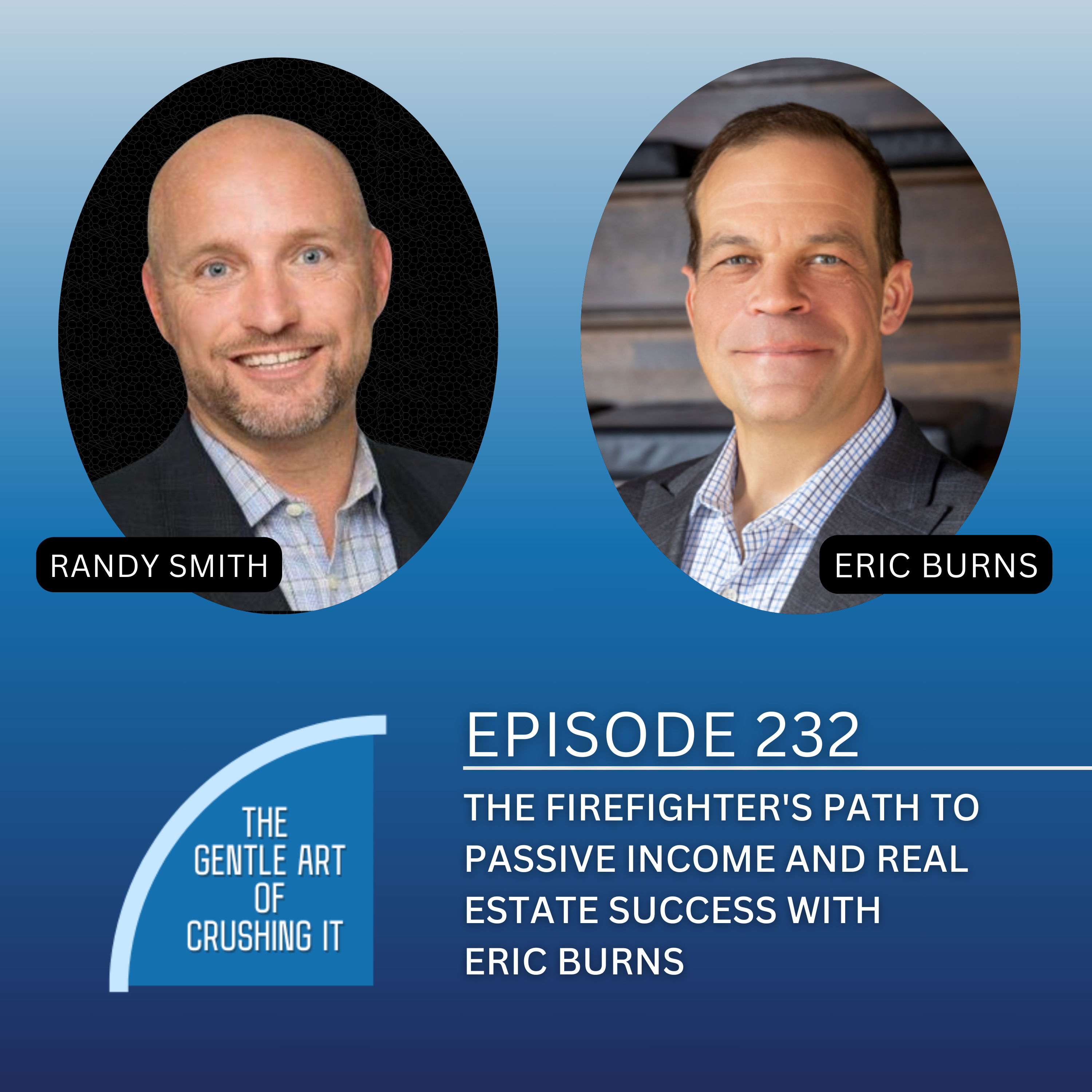 EP 232: The Firefighter's Path to Passive Income and Real Estate Success with Eric Burns