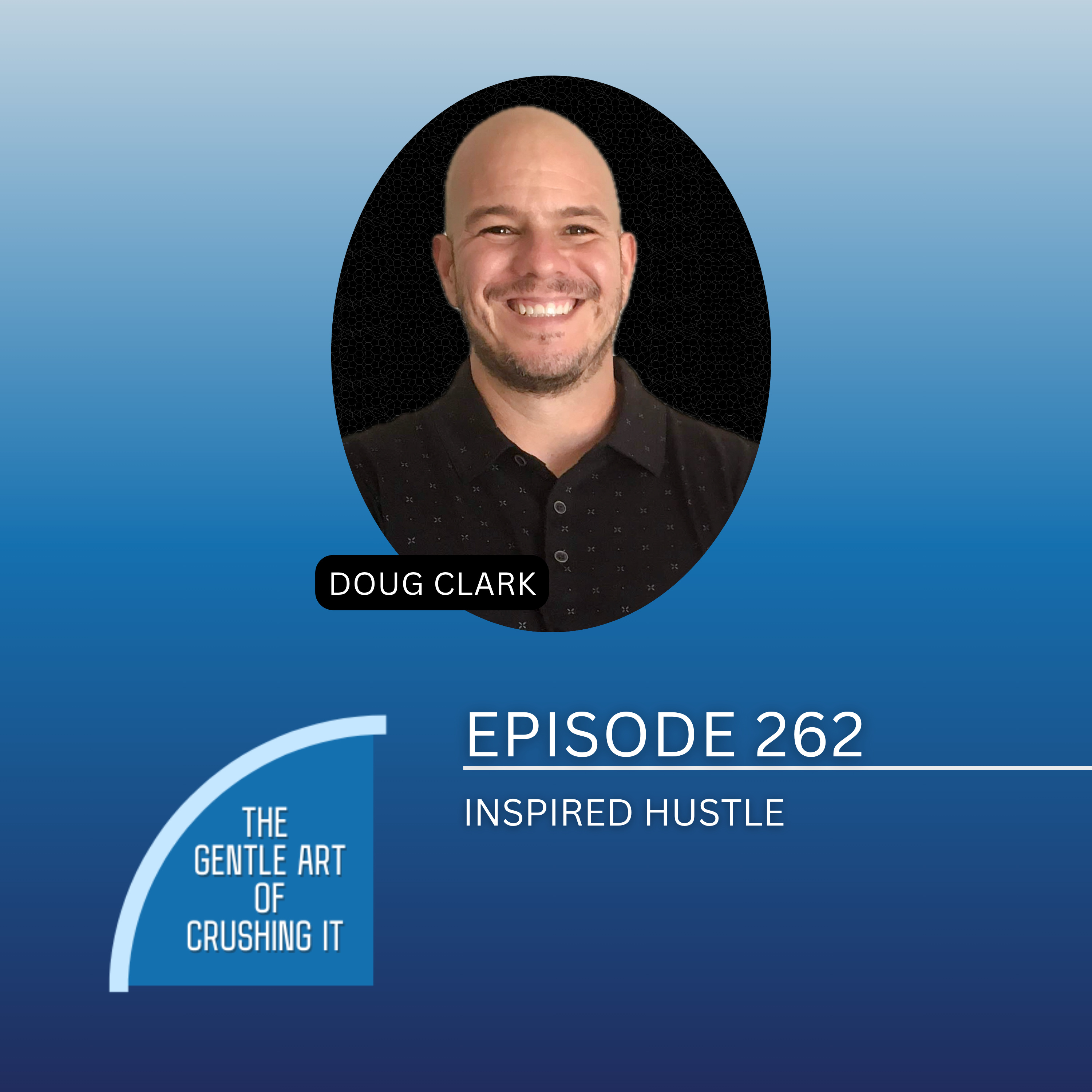 EP 262: Inspired Hustle