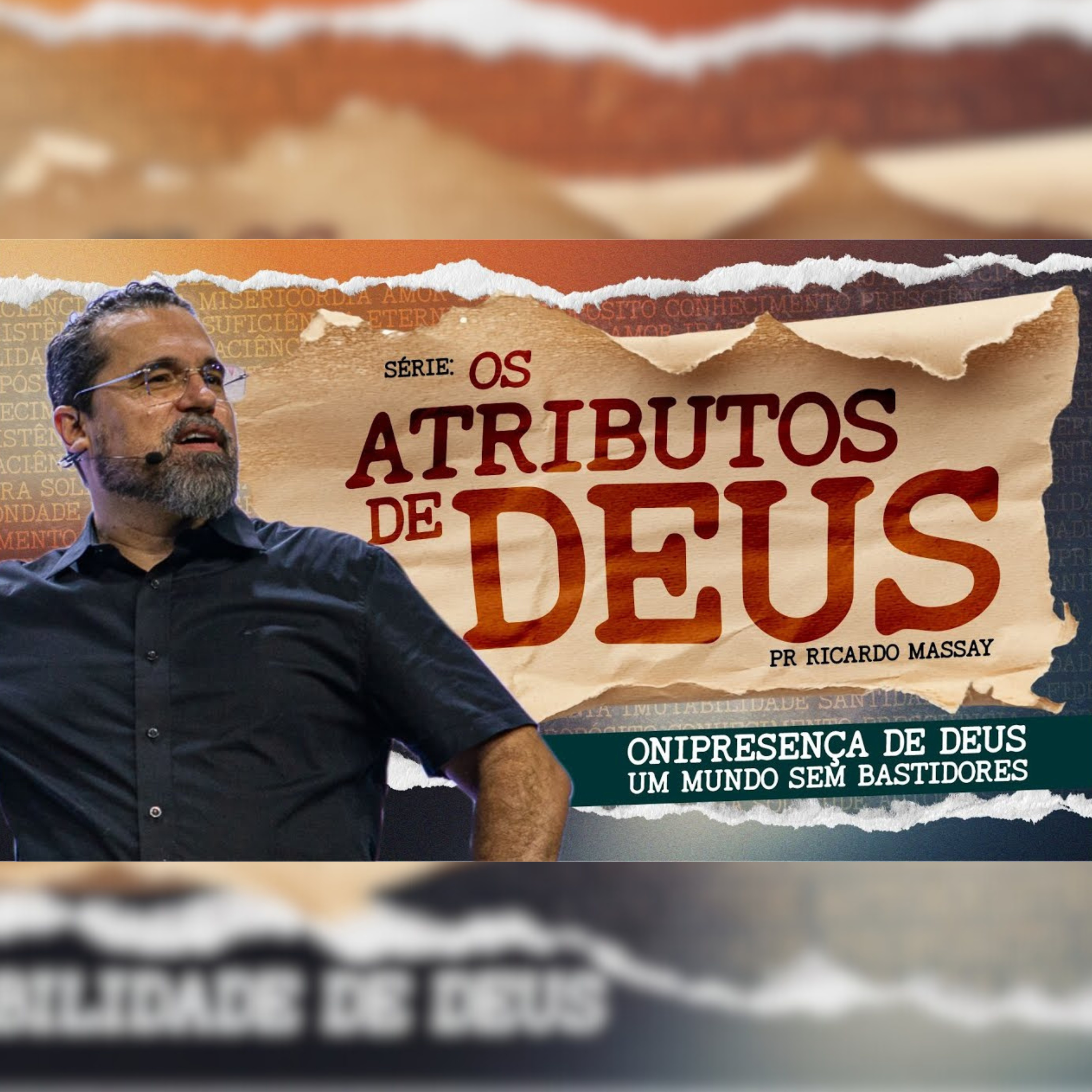 SÉRIE_ OS ATRIBUTOS DE DEUS - ONIPRESENÇA DE DEUS, UM MUNDO SEM BASTIDORES - EP.05 - PR. RICARDO MASSAY episode artwork