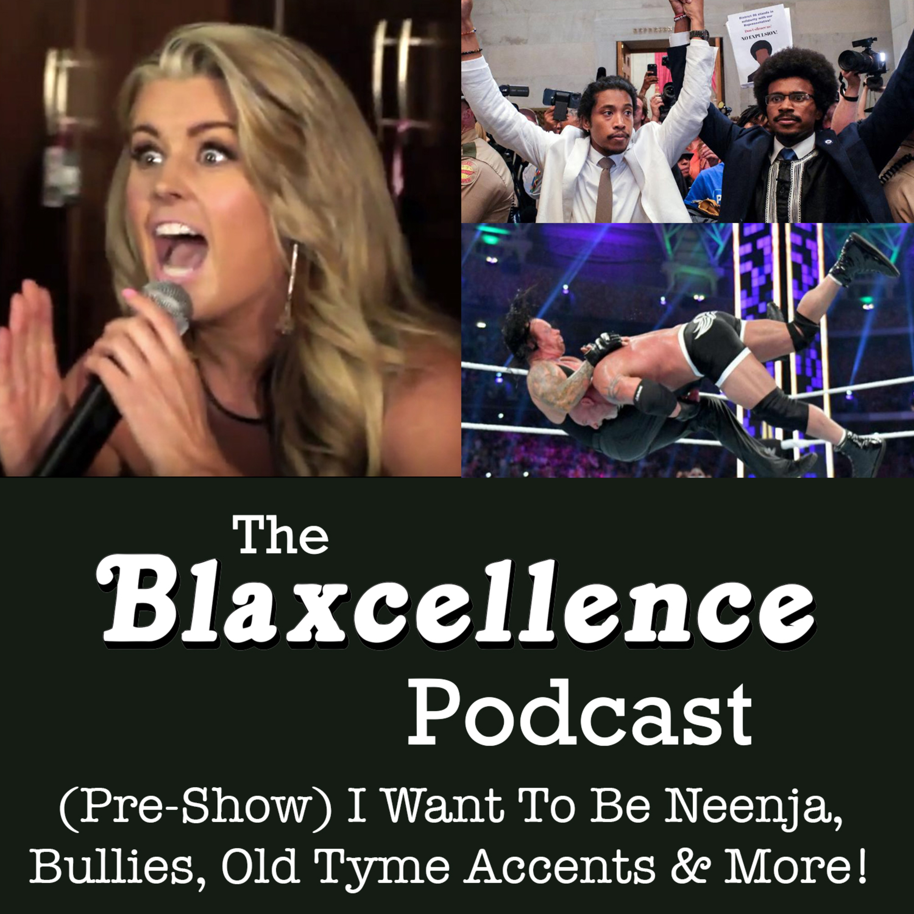 I Want To Be Neenja, Bullies, Old Tyme Accents and More! (Preshow) - The Blaxcellence Podcast episode artwork