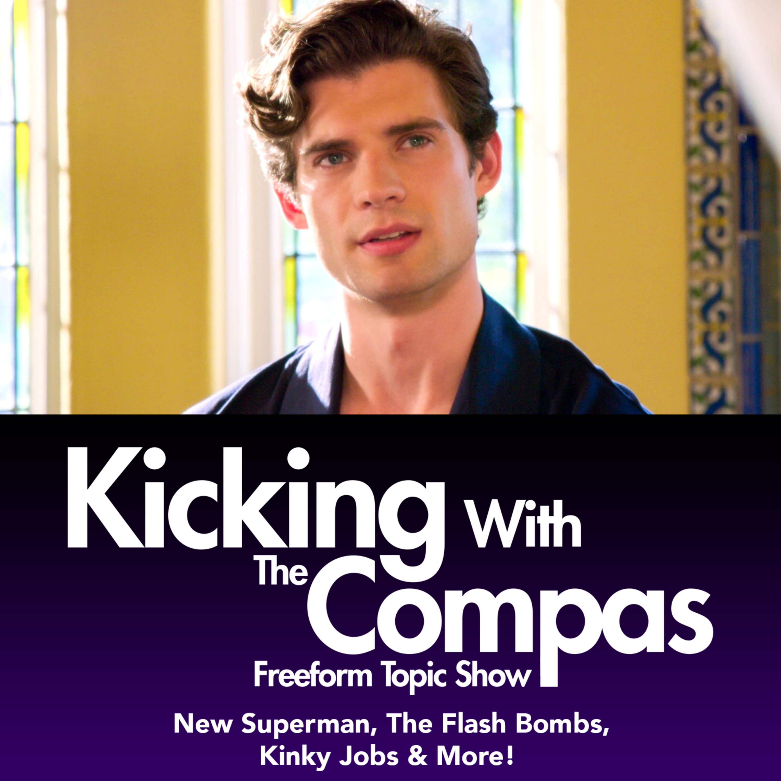 NEW SUPERMAN, THE FLASH BOMBS, KINKY JOBS & MORE! - Kicking With The Compas episode artwork