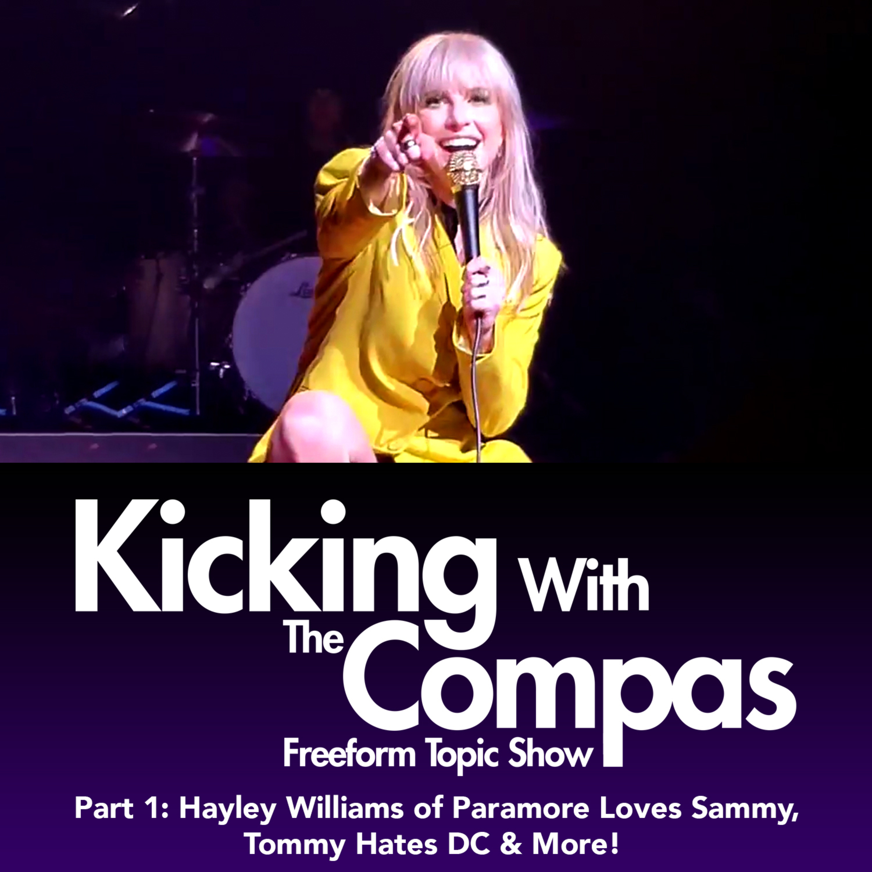 HAYLEY WILLIAMS SAID SHE LOVES SAMMY, TOMMY HATES DC & MORE! (Part 1) - Kicking With The Compas episode artwork