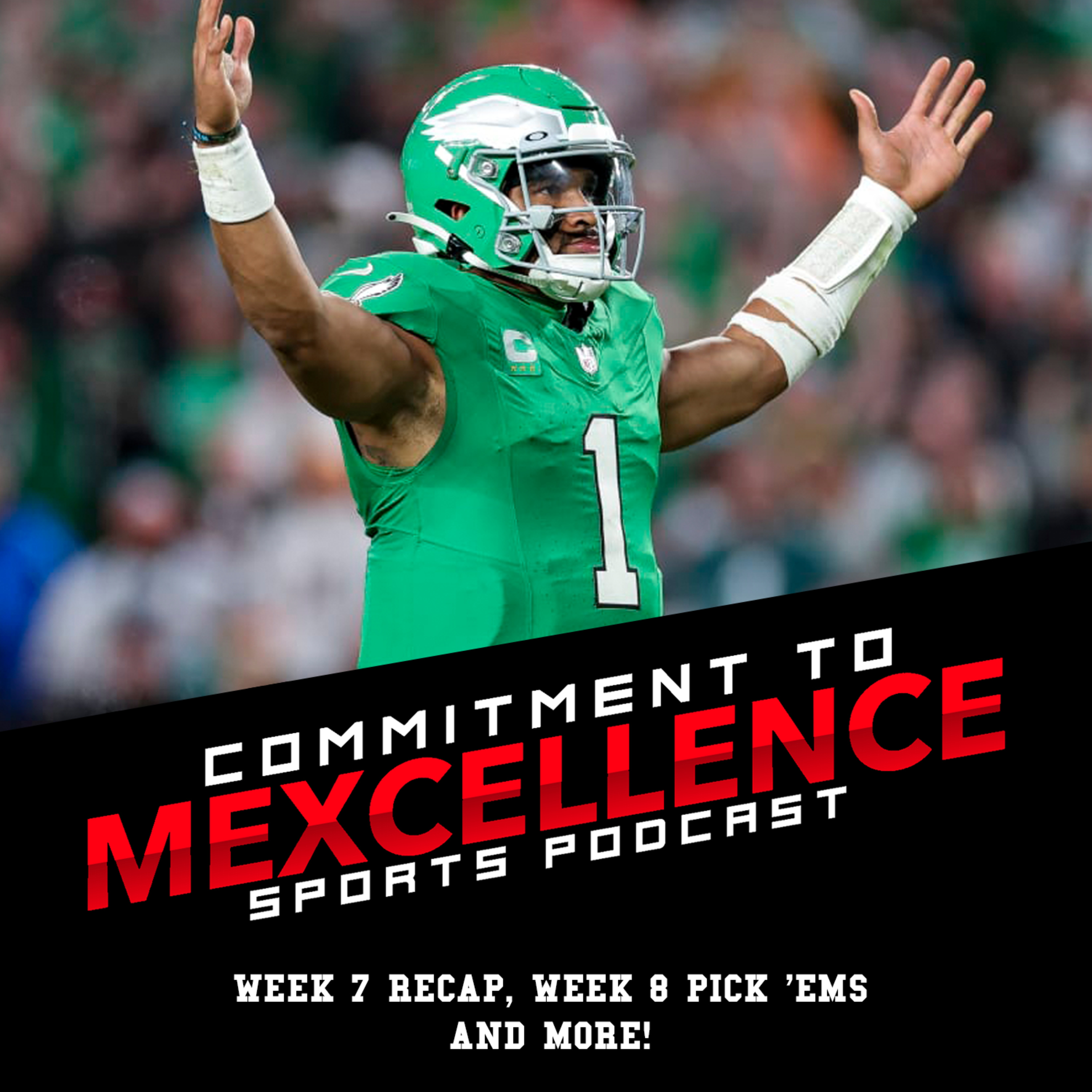 NFL WEEK 7 RECAP/WEEK 8 PICK 'EMS - COMMITMENT TO MEXCELLENCE '23 episode artwork