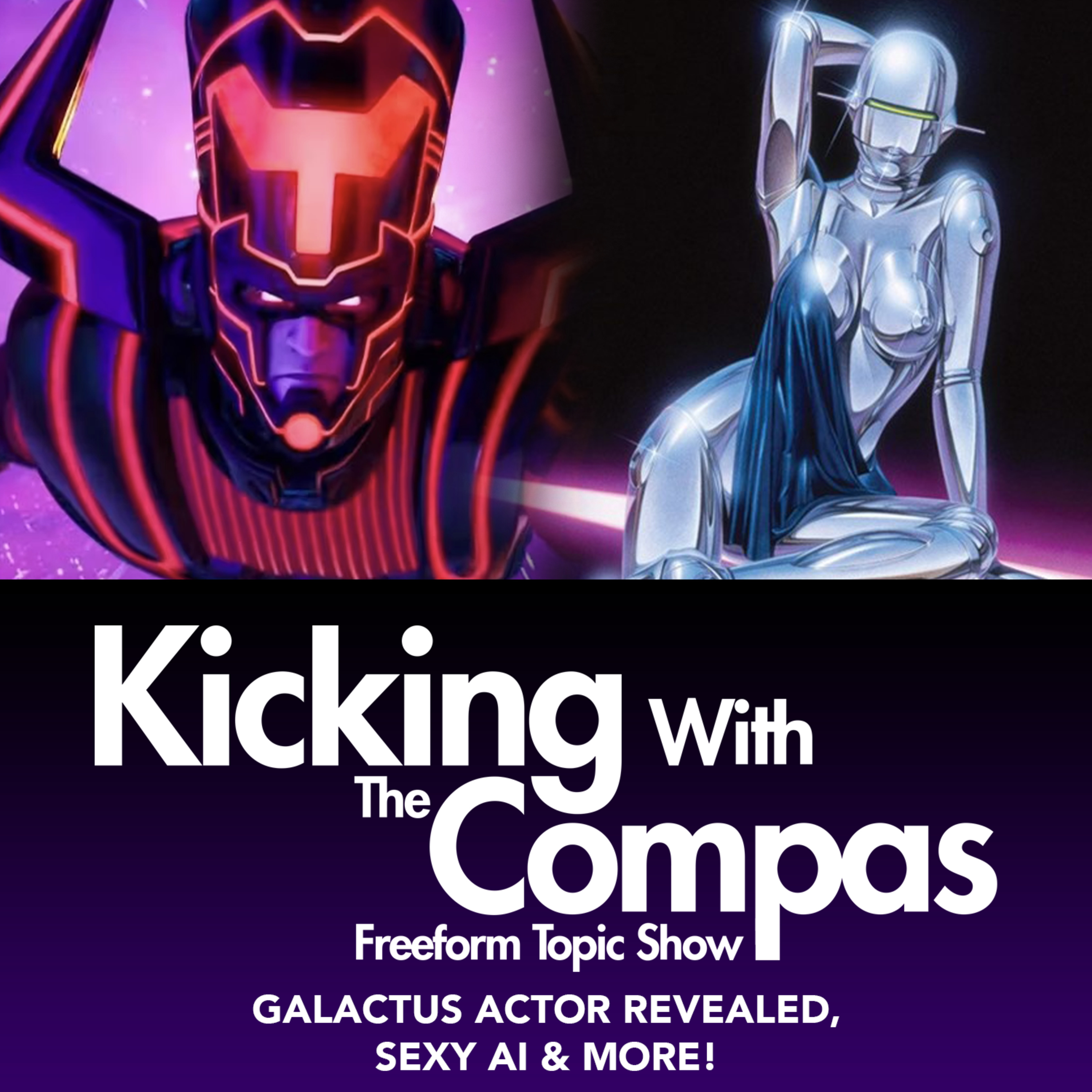 HARRISON BUTKER, GALACTUS CASTING, SEXY AI & MORE! - Kicking With The Compas episode artwork