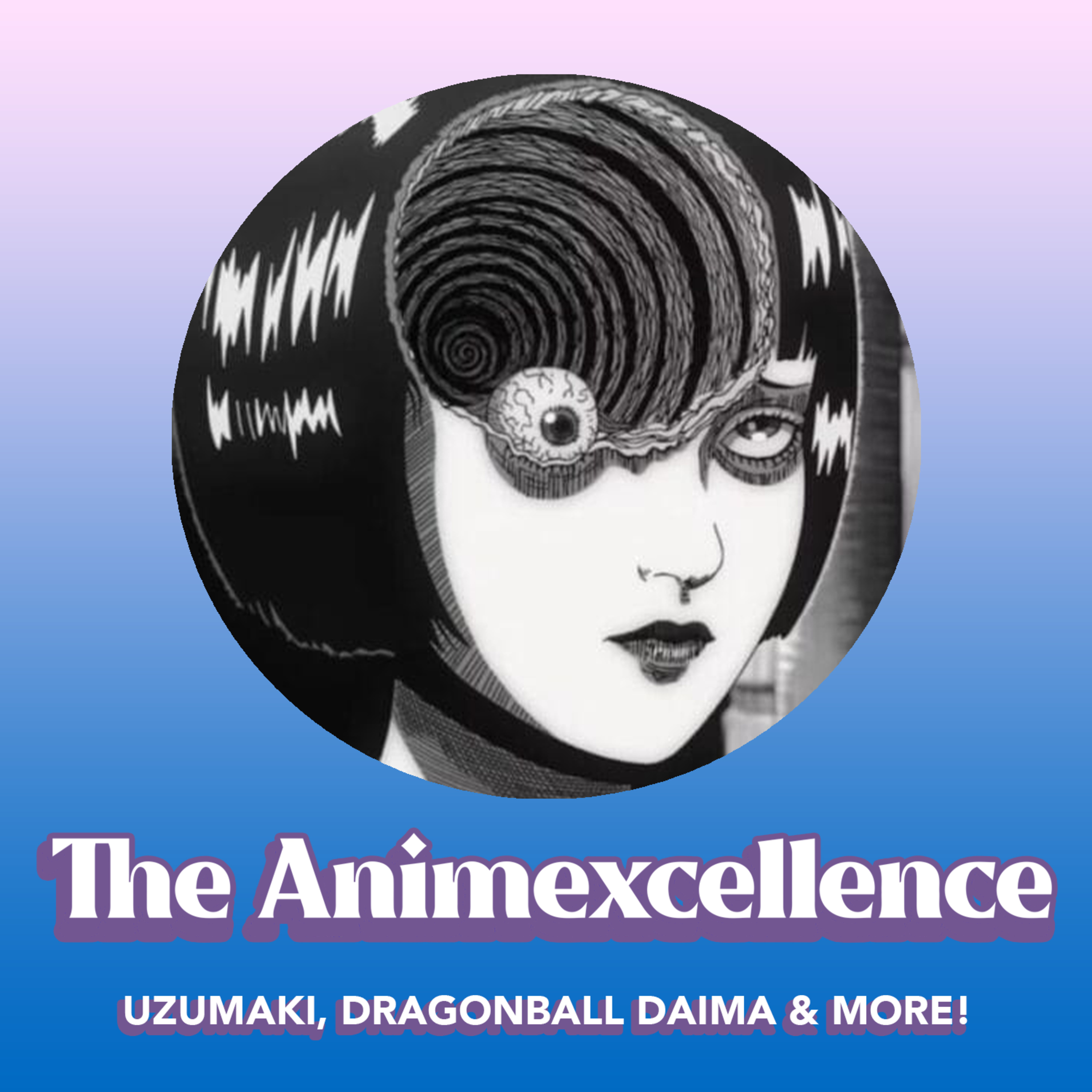 SEPTEMBER RECAP: UZUMAKI, DRAGONBALL DAIMA & MORE! - THE ANIMEXCELLENCE episode artwork