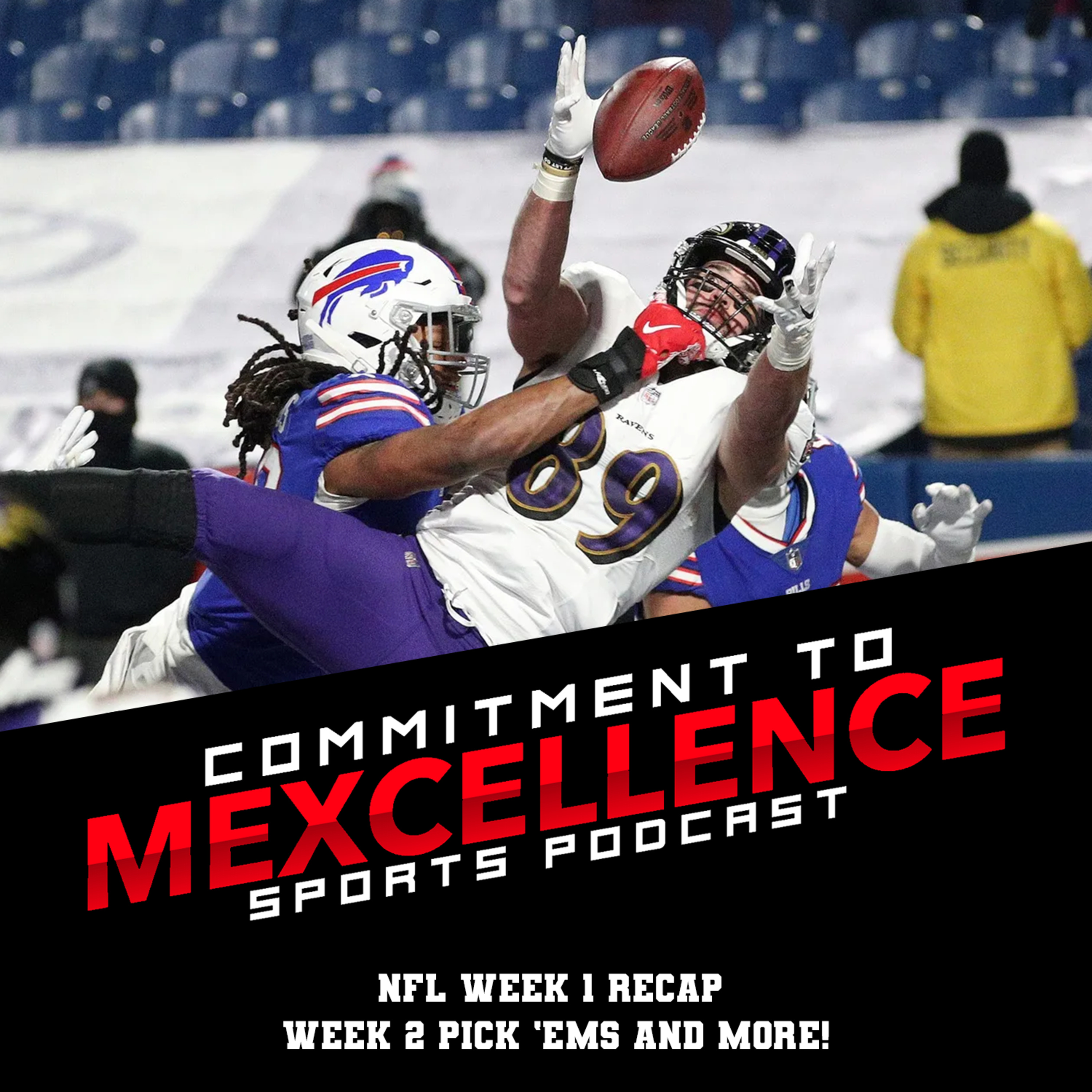 NFL WEEK 1 RECAP/WEEK 2 PICK 'EMS - COMMITMENT TO MEXCELLENCE '24 episode artwork