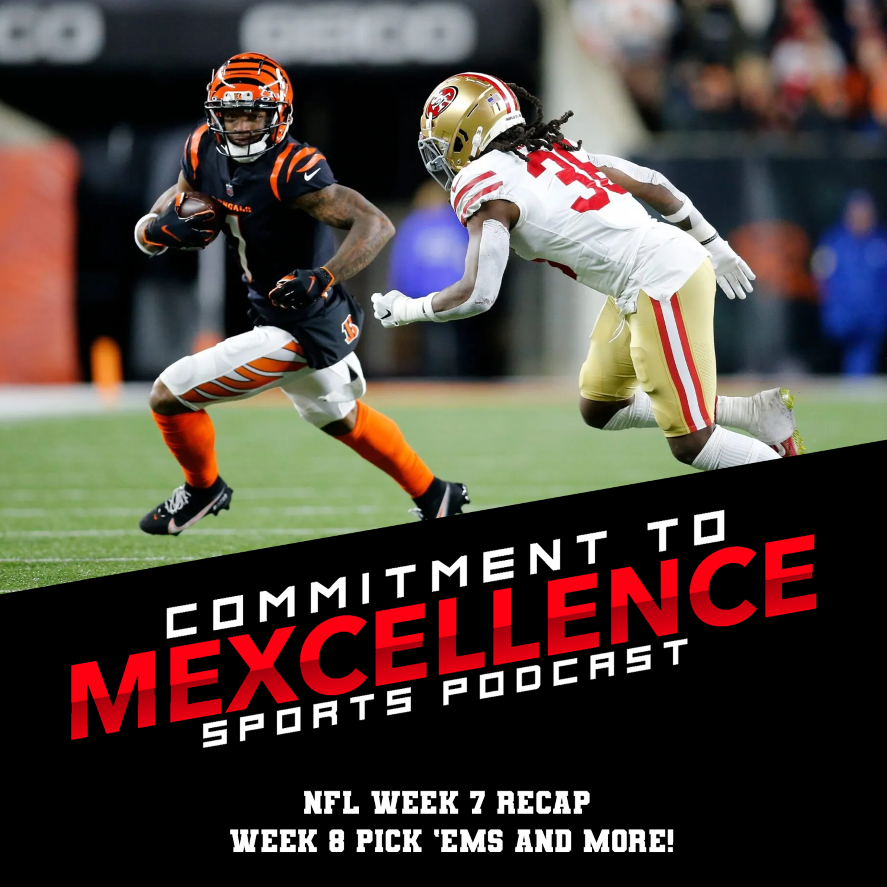 NFL WEEK 7 RECAP/WEEK 8 PICK 'EMS - COMMITMENT TO MEXCELLENCE '24 episode artwork