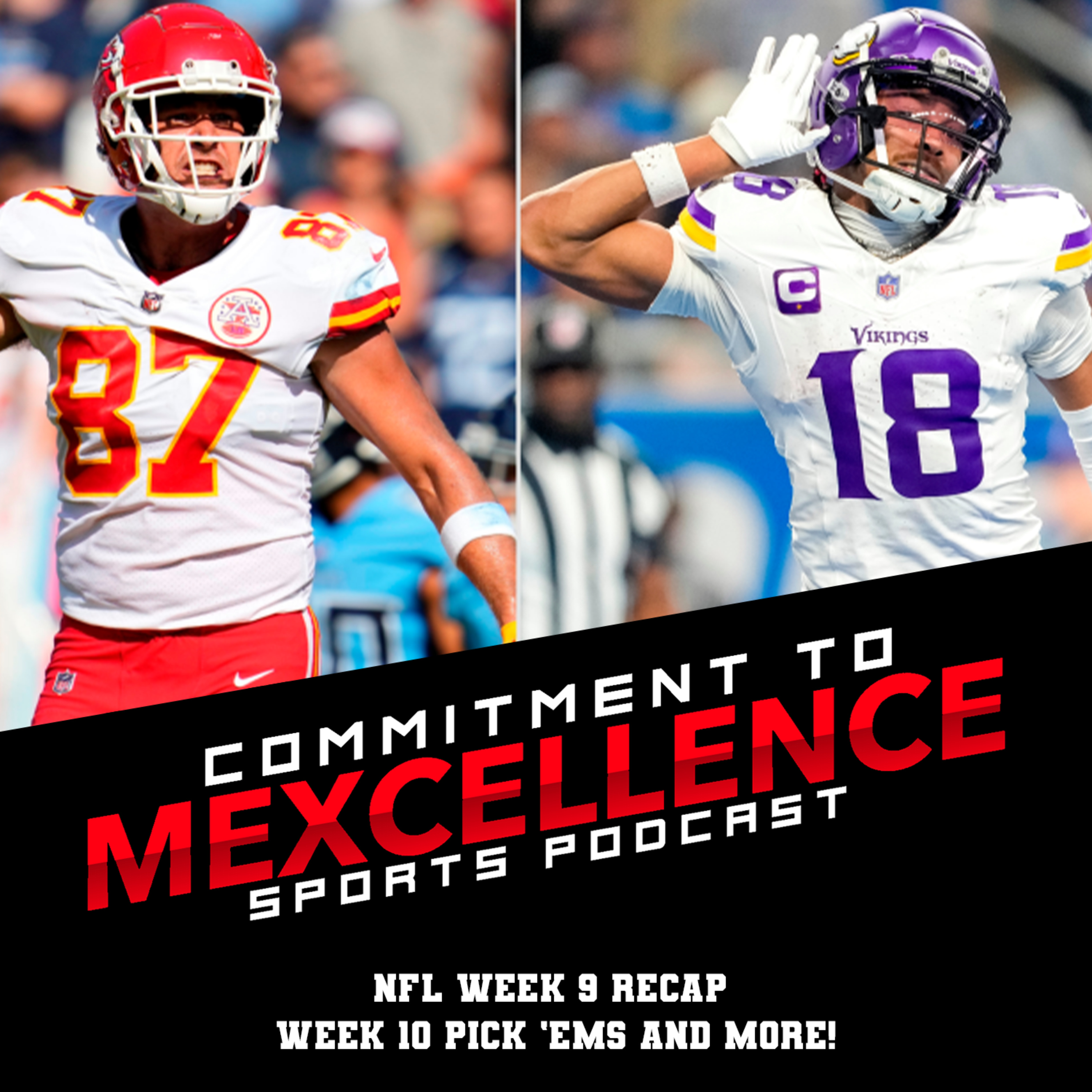NFL WEEK 9 RECAP/WEEK 10 PICK 'EMS - COMMITMENT TO MEXCELLENCE '24 episode artwork
