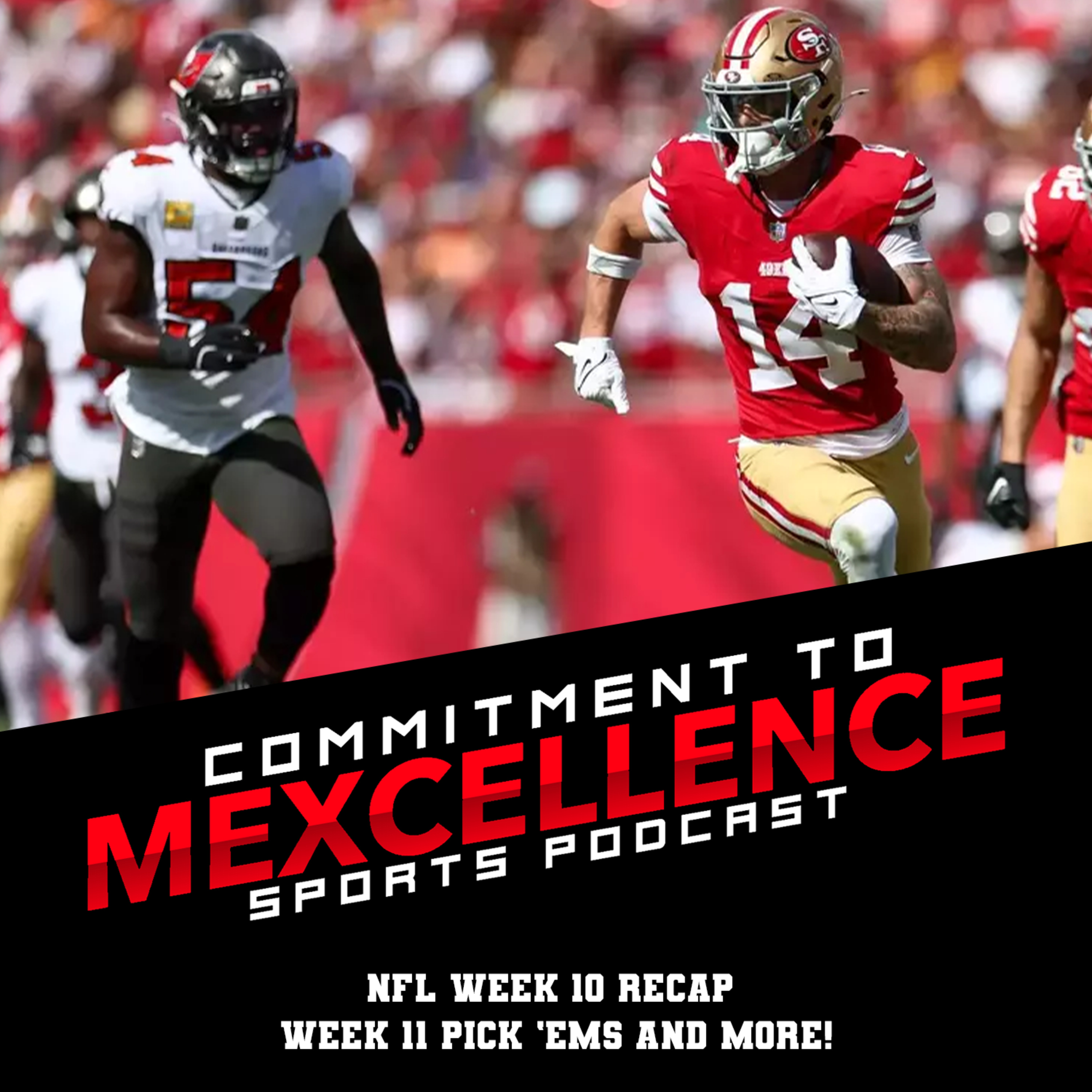 NFL WEEK 10 RECAP/WEEK 11 PICK 'EMS - COMMITMENT TO MEXCELLENCE '24 episode artwork