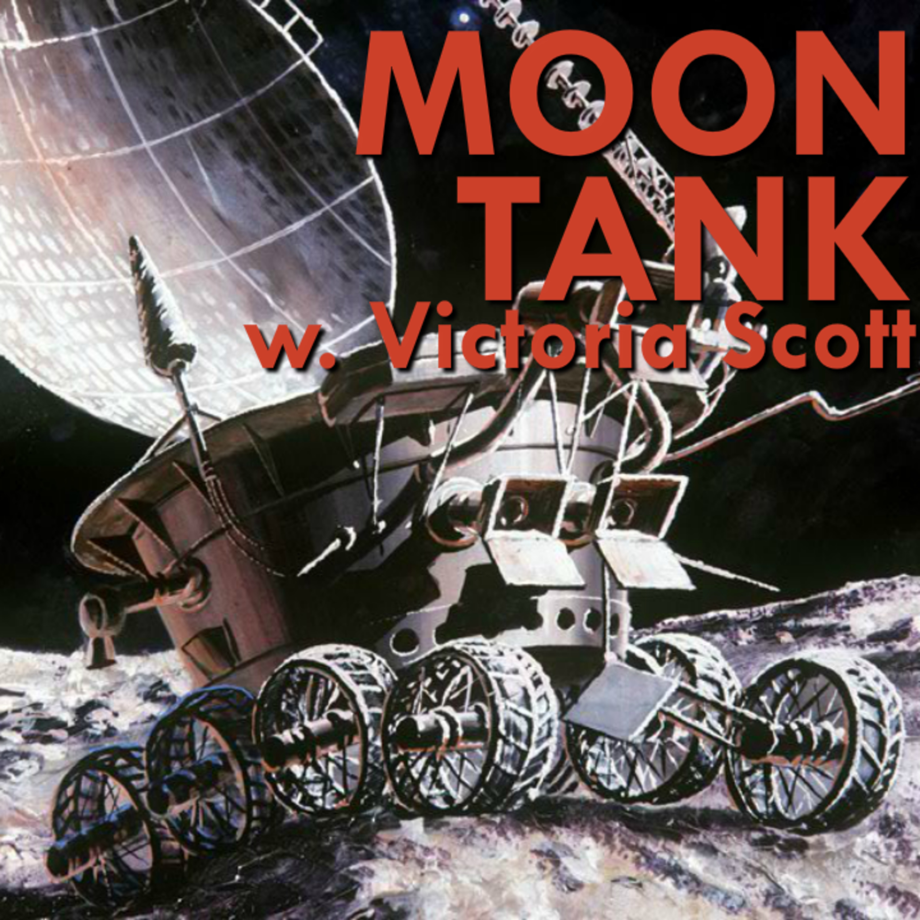 Moon Tank: Lunokhod 1 (w. Victoria Scott)